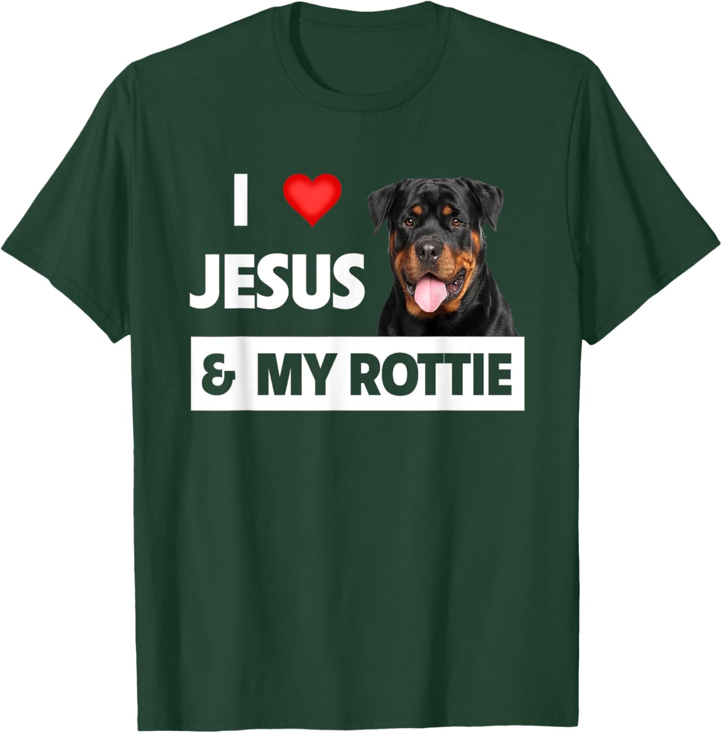 I Love Jesus and My Rottie Dog Mom Dad Pet Parent Rottweiler Men Women T-Shirt - T-Shirt | Forest