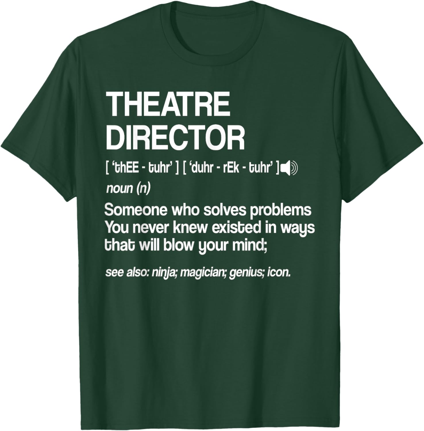 Theater Director Definition Broadway Musical Theatre Small T-Shirt - T-Shirt | Forest
