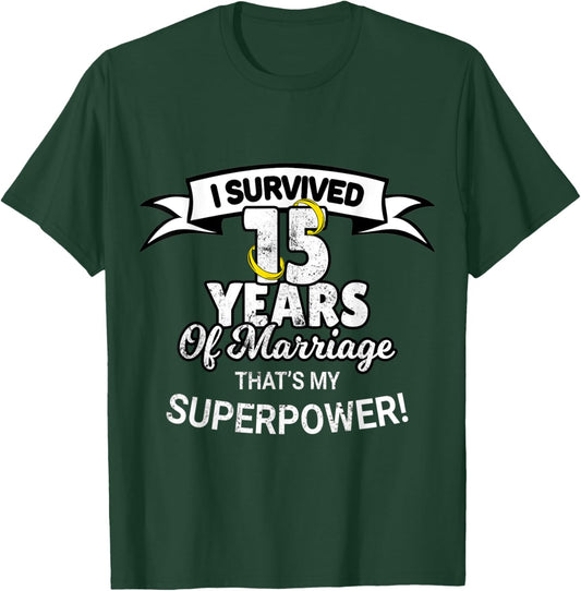 15 Year Funny Wedding Anniversary T-Shirt - T-Shirt | Forest