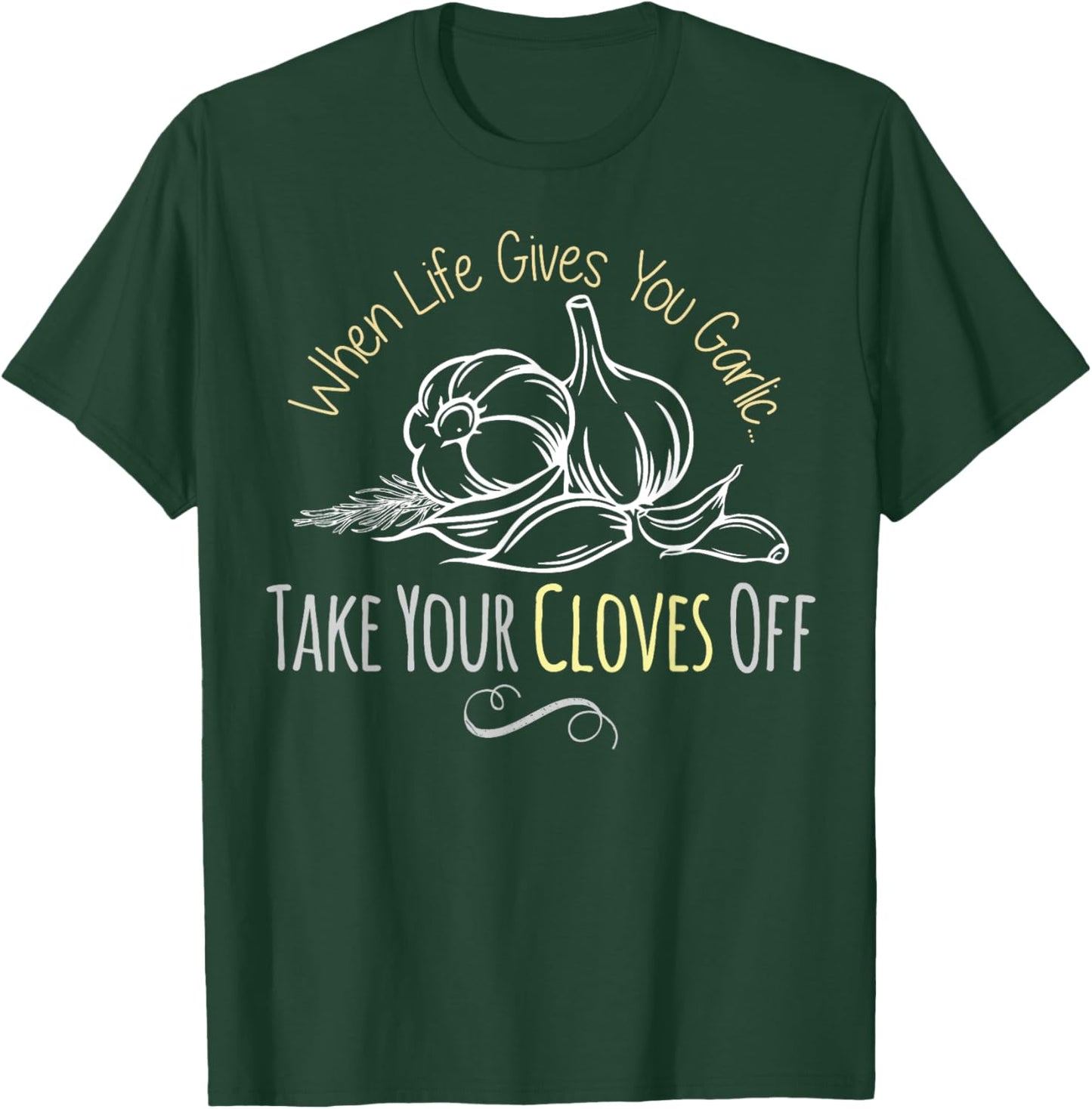 Funny Garlic Lover Life Gives You Garlic Cute Inspirational T-Shirt - T-Shirt | Forest
