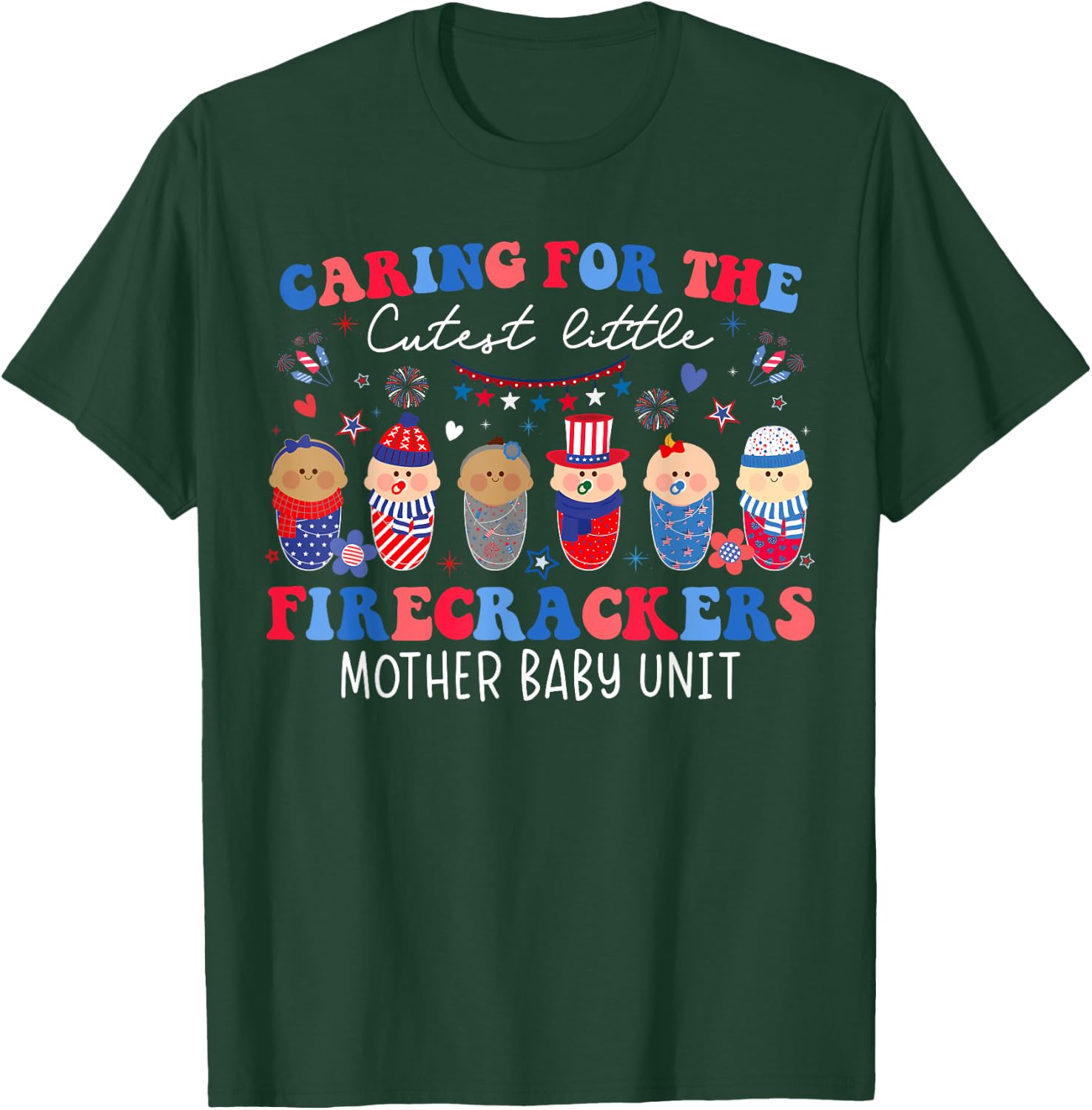 Caring For Cutest Firecrackers Mother Baby Unit 4th Of July T-Shirt - T-Shirt | Forest