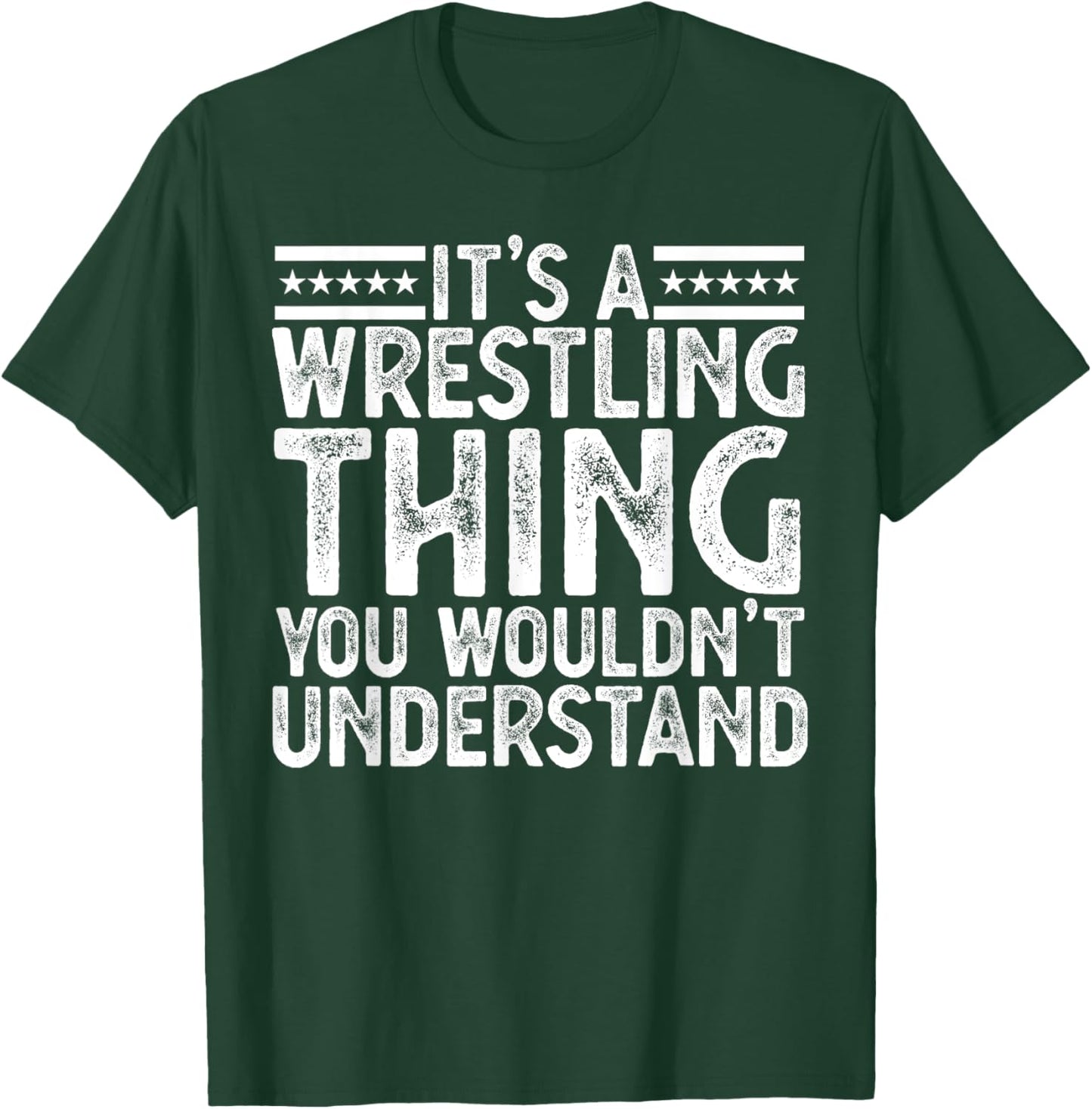 It's A Wrestling Thing You Wouldn't Understand Wrestling Men T-Shirt - T-Shirt | Forest