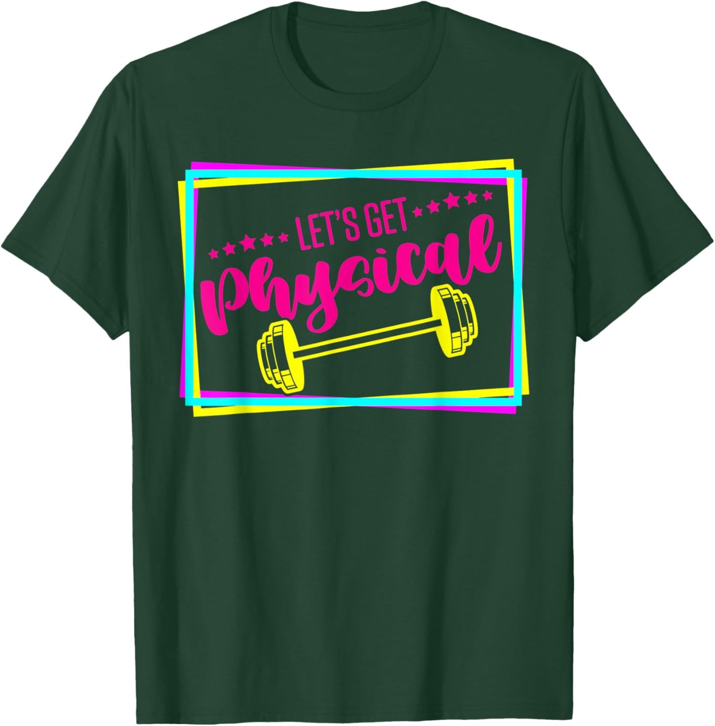 Lets Get Physical - Gym Fitness 80's Workout T-Shirt - T-Shirt | Forest