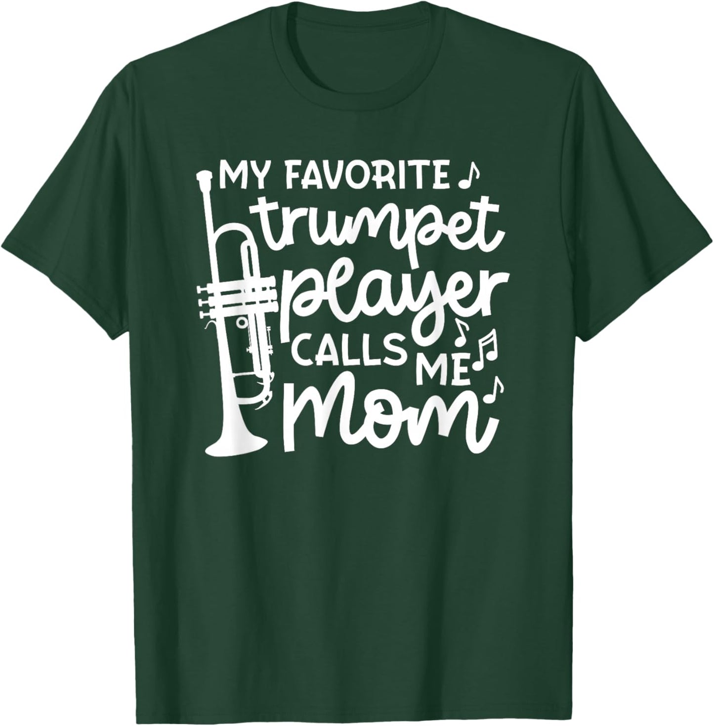 My Favorite Trumpet Player Calls Me Mom Marching Band Cute T-Shirt - T-Shirt | Forest
