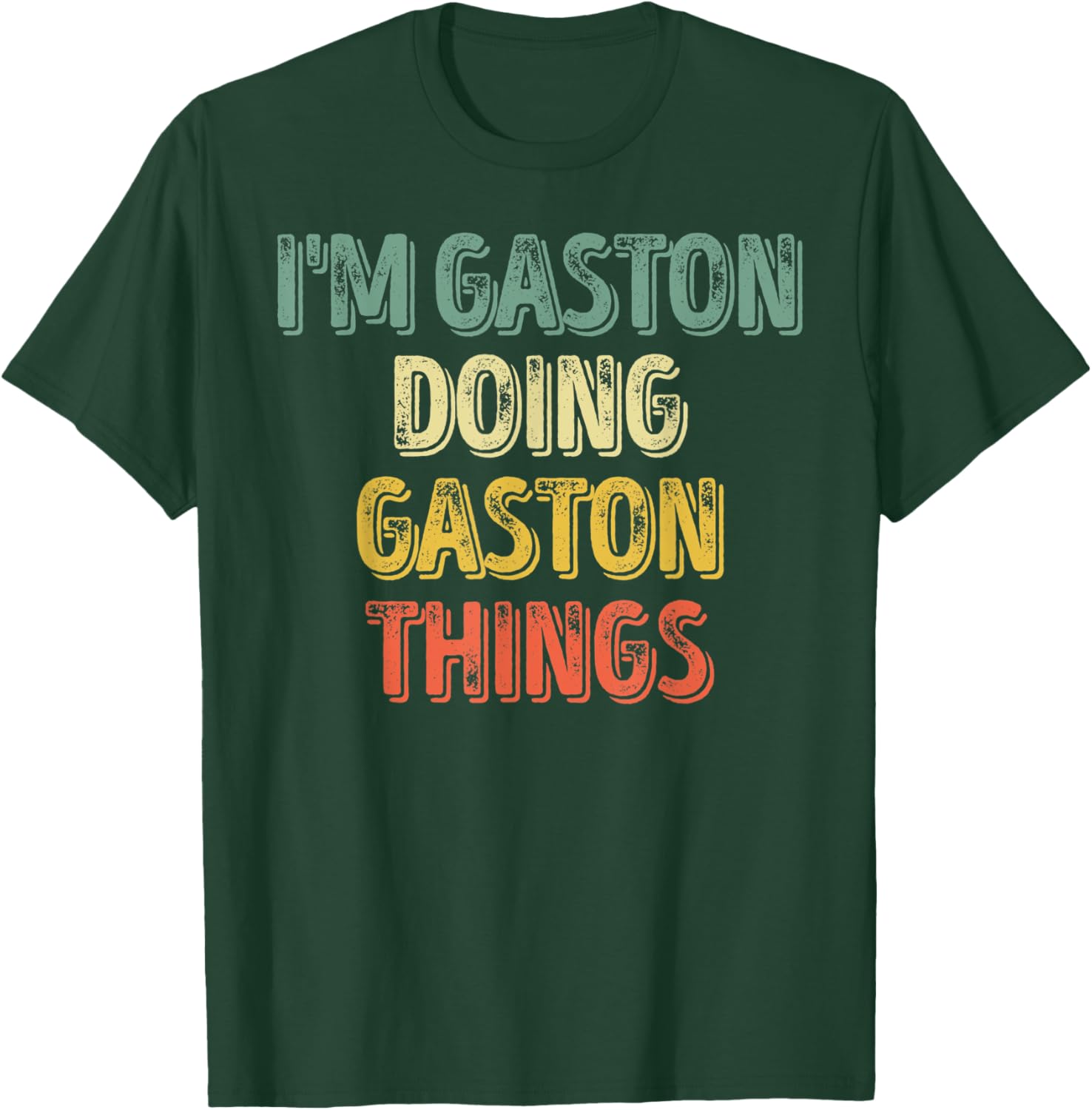 I'm Gaston Doing Gaston Things Shirt Personalized First Name T-Shirt - T-Shirt | Forest