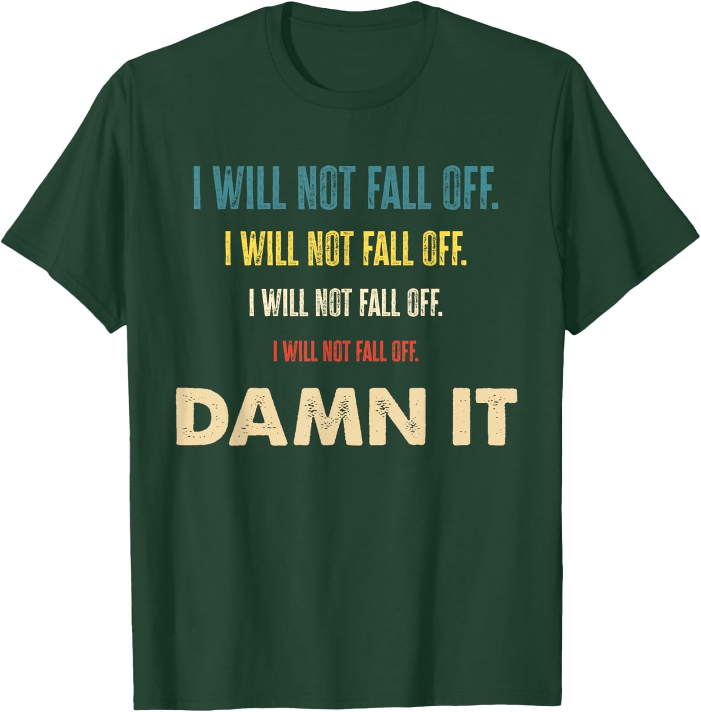 Equestrianism Equestrian Horse Riding I Will Not Fall Off T-Shirt - T-Shirt | Forest