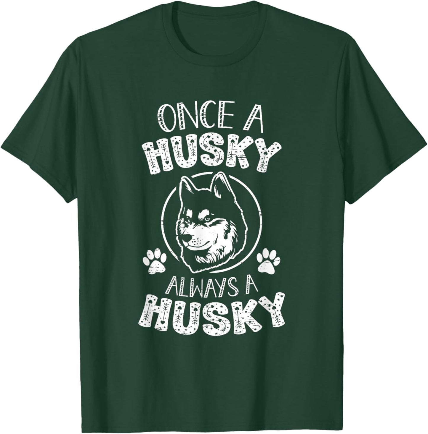 Once A Husky Always A Husky Dog T-Shirt - T-Shirt | Forest