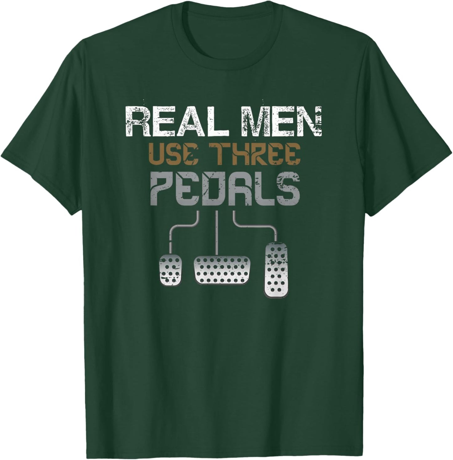 Car Driver Real Men Use 3 Pedals Funny Manual Stick Driving T-Shirt - T-Shirt | Forest