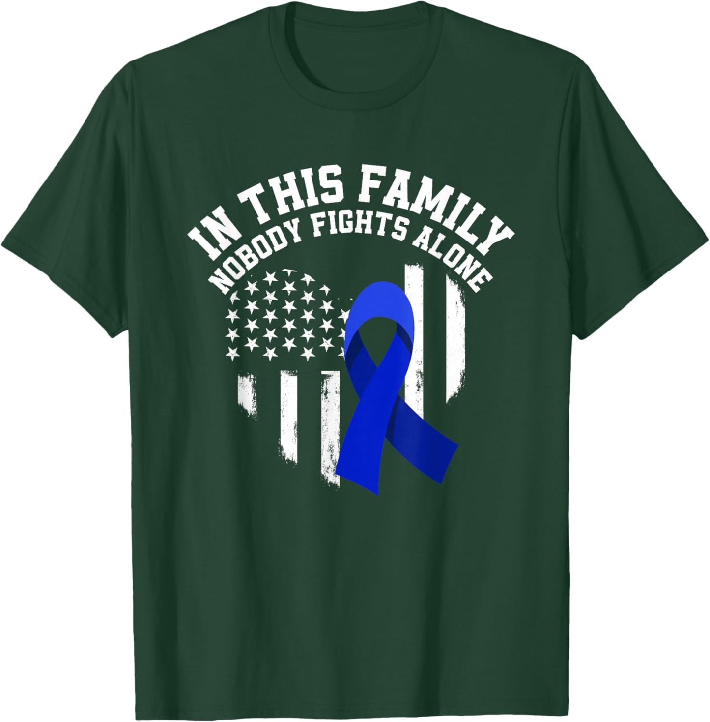 In This Family Nobody Fights Alone Colon Cancer Awareness T-Shirt - T-Shirt | Forest