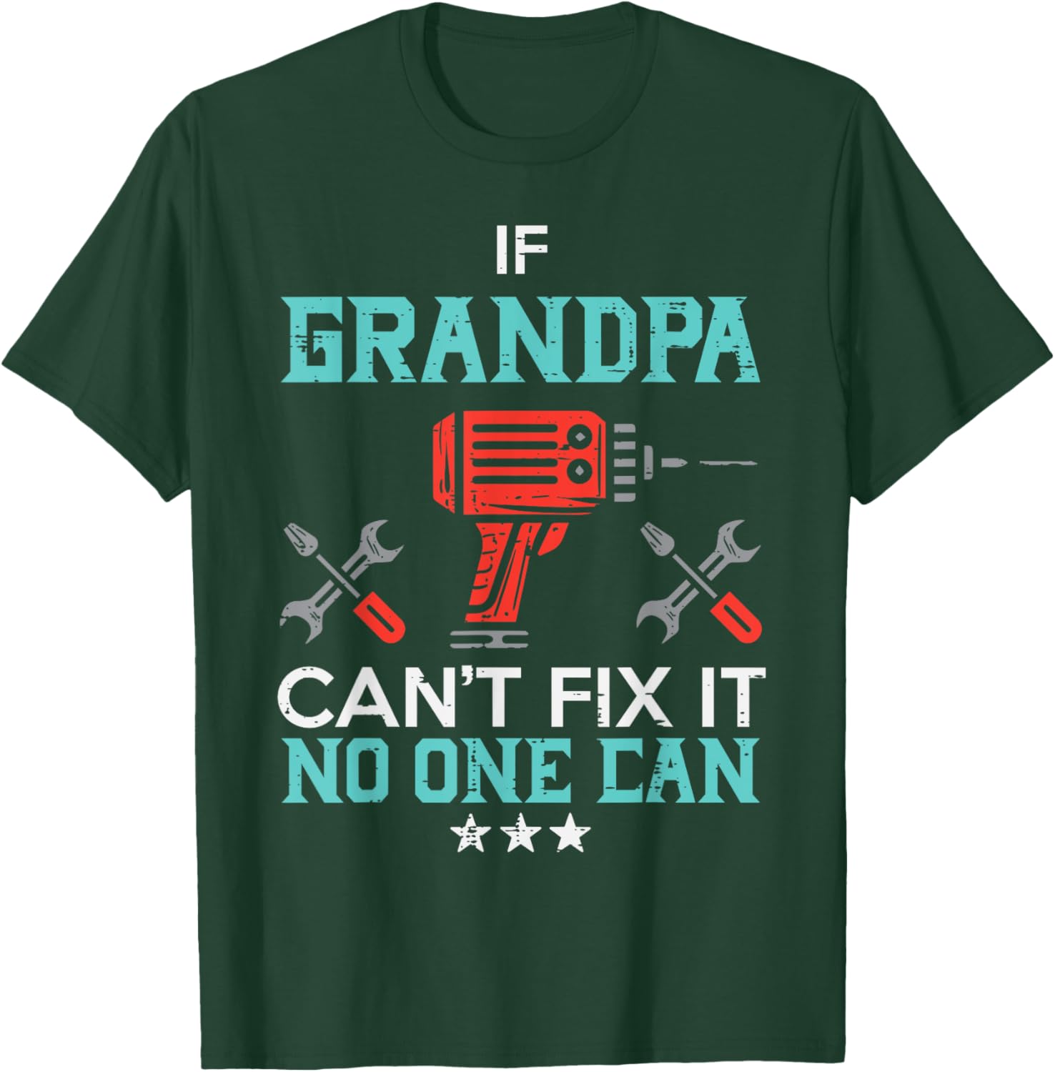If Grandpa Cant Fix It No One Can Funny Fathers Day Paw Men T-Shirt - T-Shirt | Forest