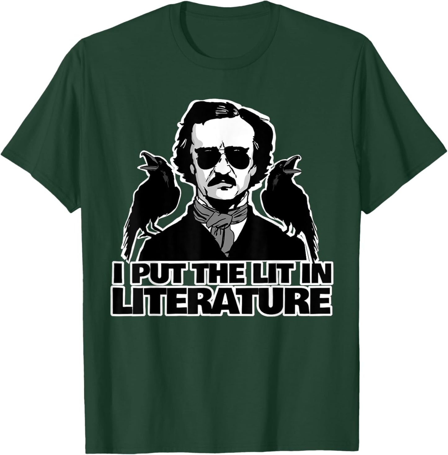 I Put The Lit in Literature Funny Edgar Allan Poe T-Shirt - T-Shirt | Forest