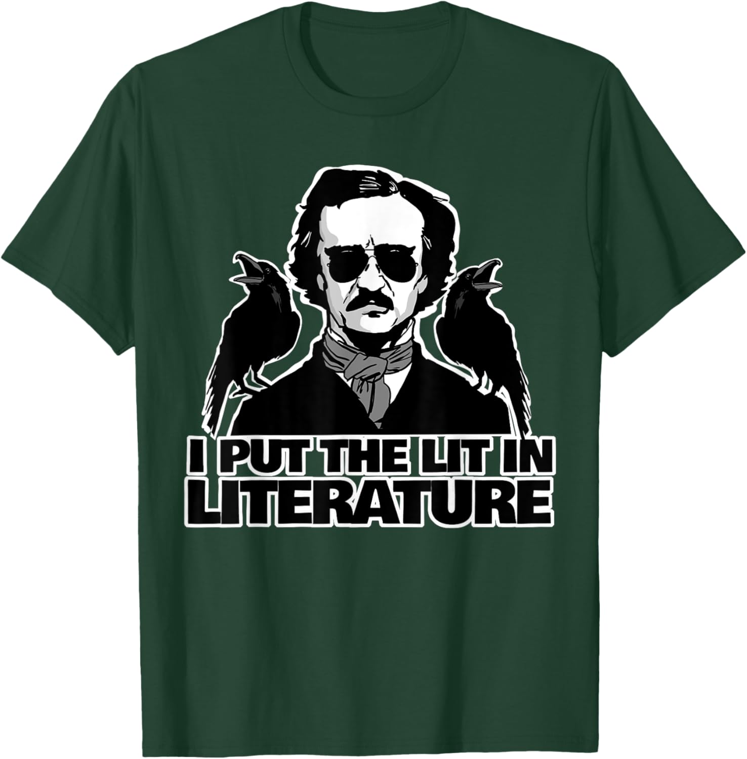 I Put The Lit in Literature Funny Edgar Allan Poe T-Shirt - T-Shirt | Forest