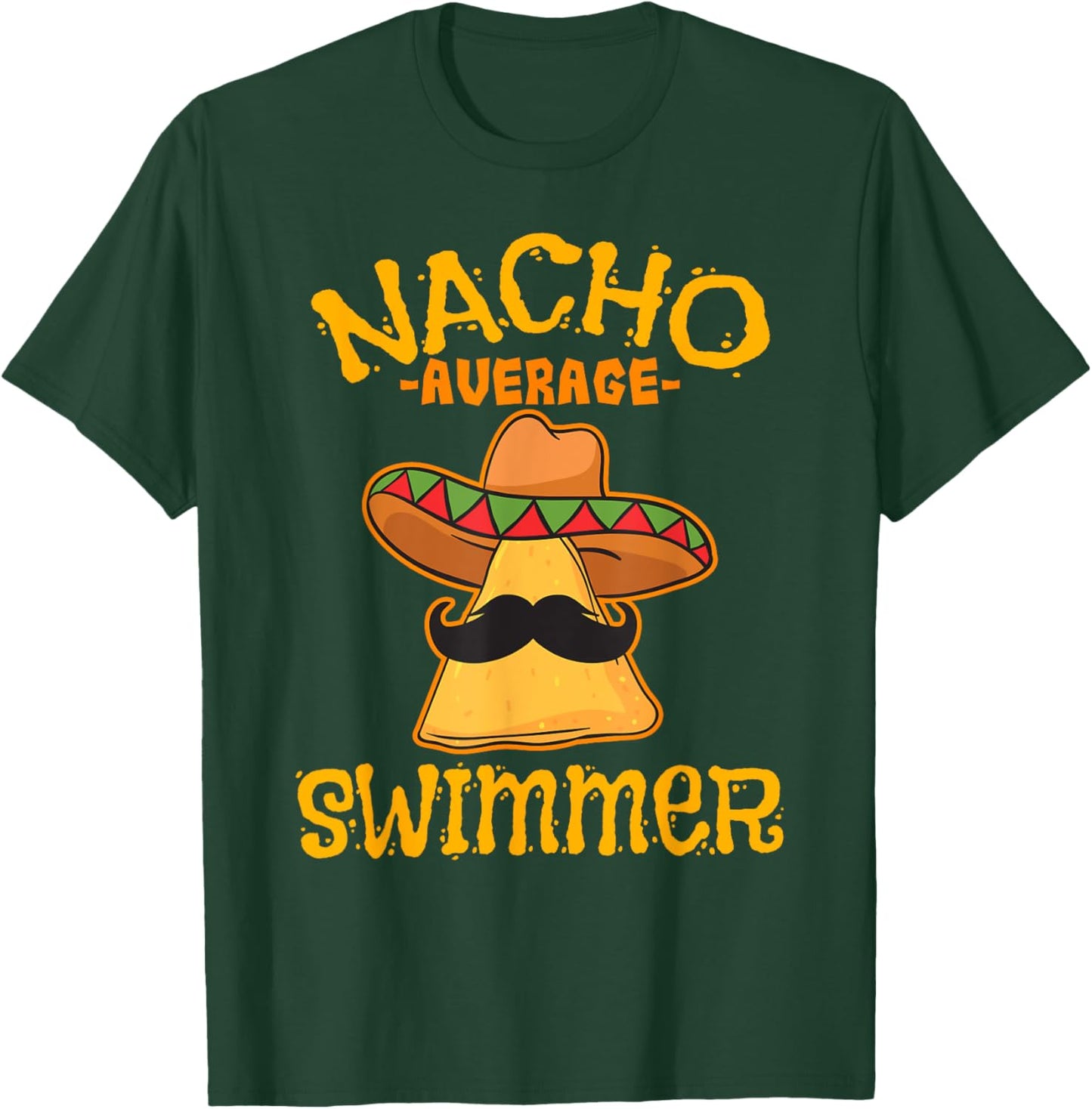Nacho Average Swimmer Cinco De Mayo Mexican Fiesta Swimming T-Shirt - T-Shirt | Forest