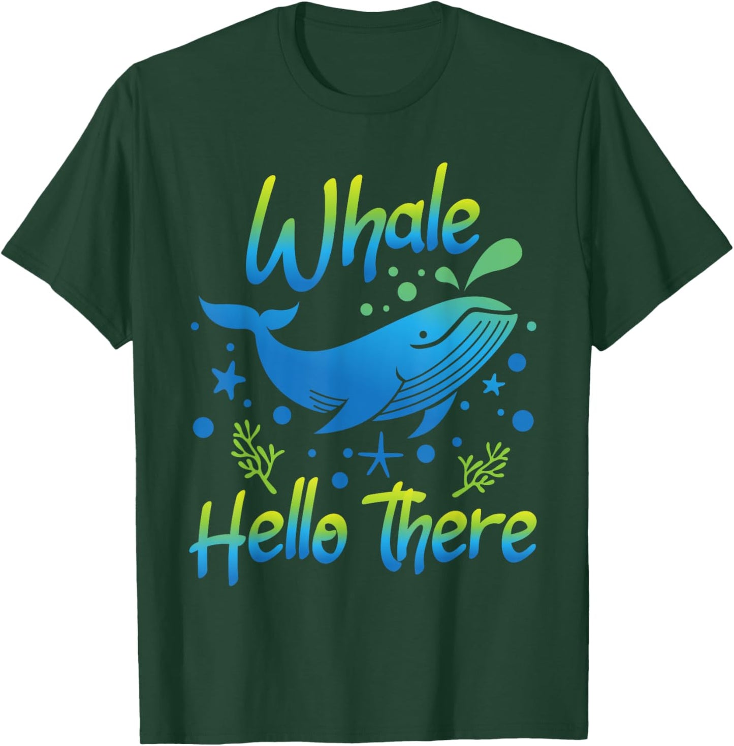 Whale Hello There - Whale Lover Whales Marine Biologist T-Shirt - T-Shirt | Forest