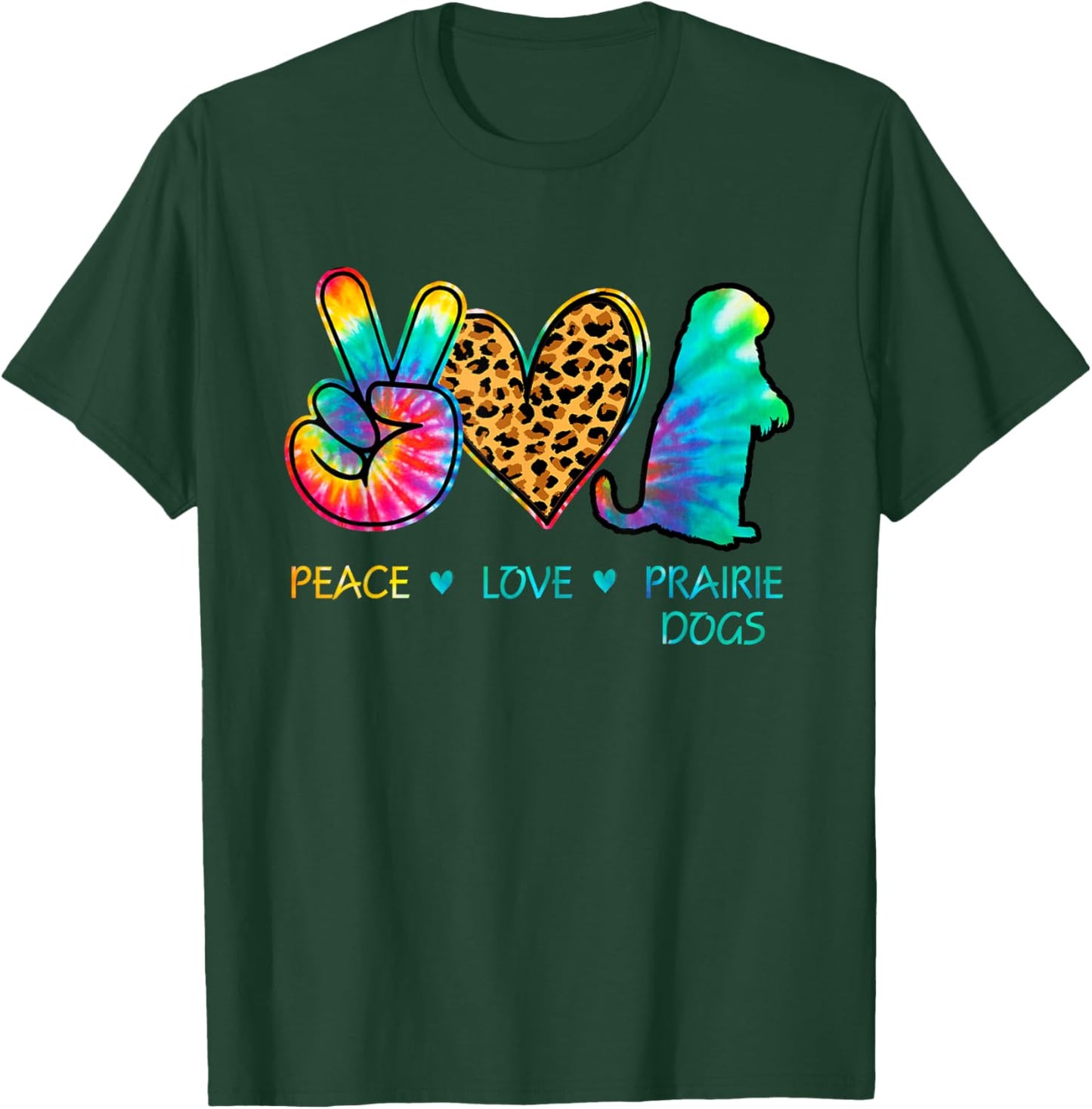 Peace love Prairie Dogs tie dye T-Shirt - T-Shirt | Forest