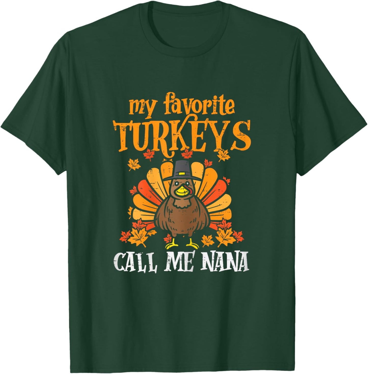 My Favorite Turkeys Call Me Nana Family Thanksgiving Grandma T-Shirt - T-Shirt | Forest