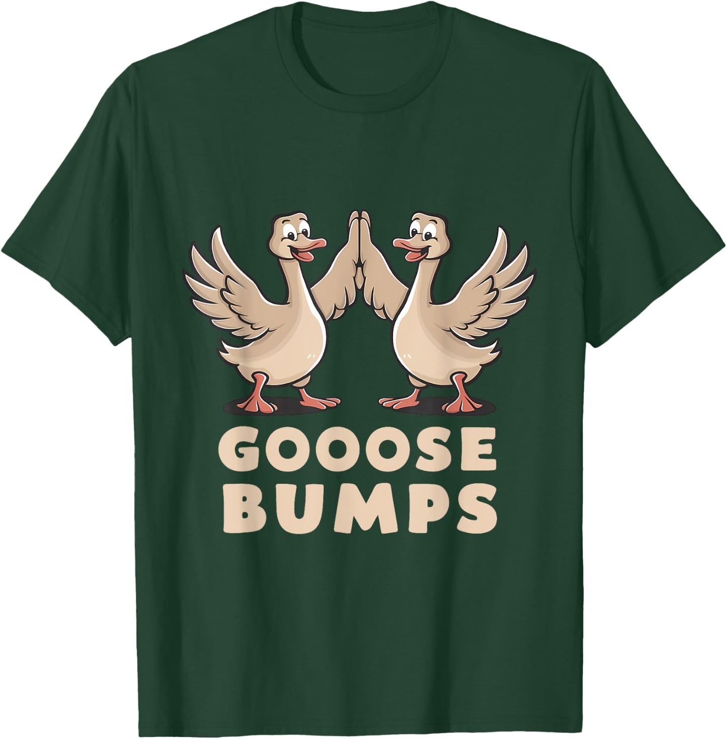 Goose Bumps Funny Pun BFF Geese Humor Goosebumps T-Shirt - T-Shirt | Forest