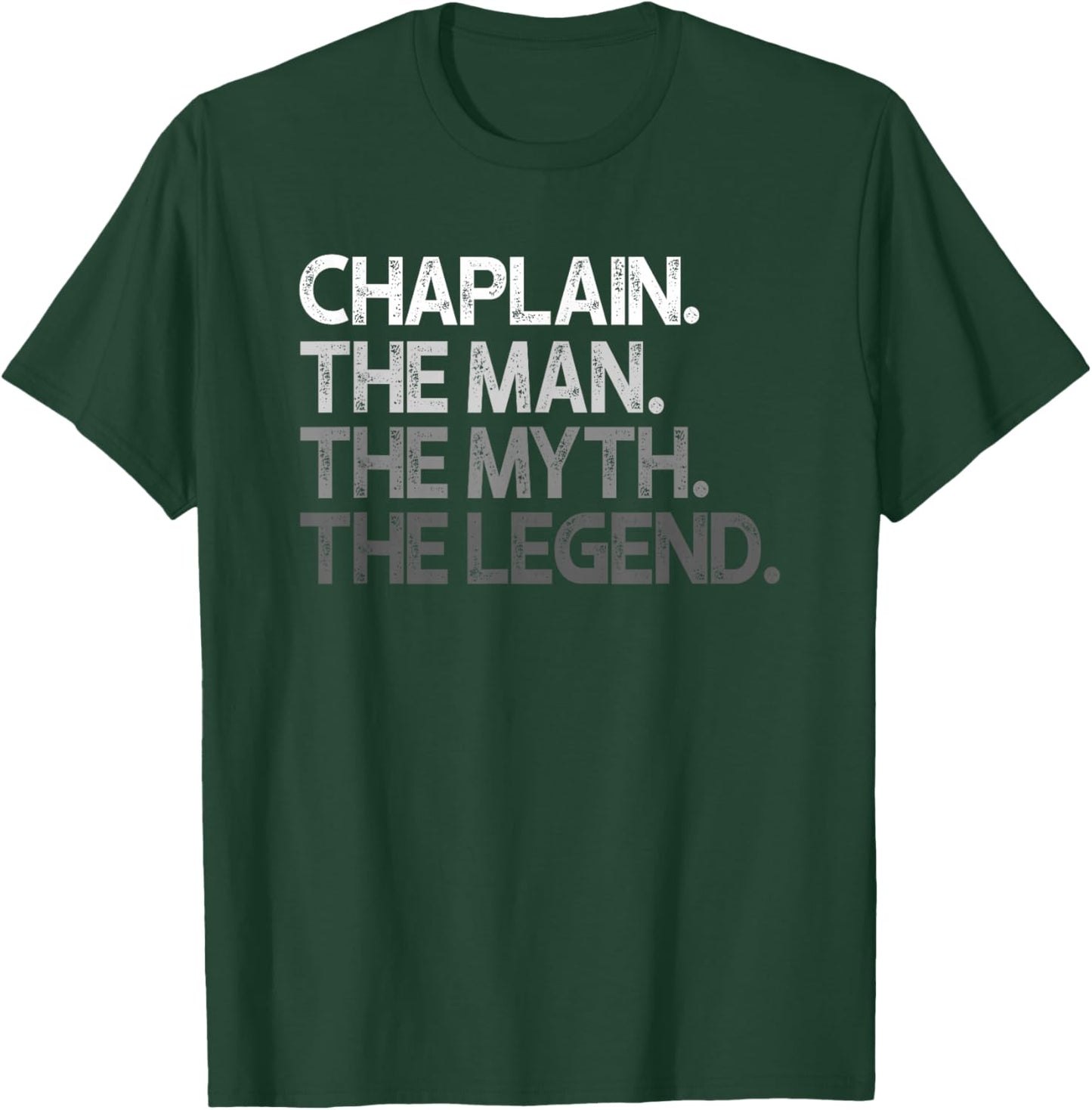 Chaplain Man The Myth Legend Gift T-Shirt - T-Shirt | Forest
