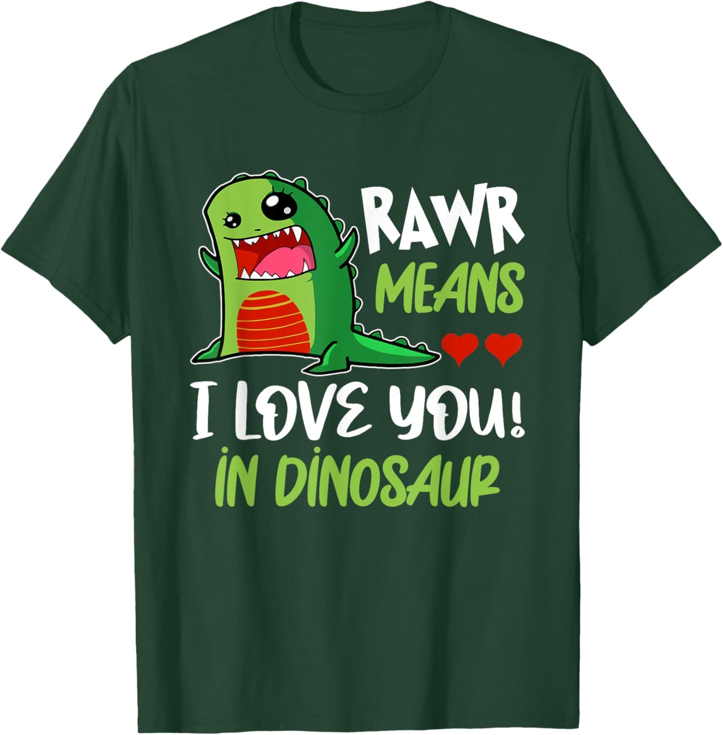 Rawr Means, I Love You in Dinosaur Funny T-Rex Kawaii Dino T-Shirt - T-Shirt | Forest