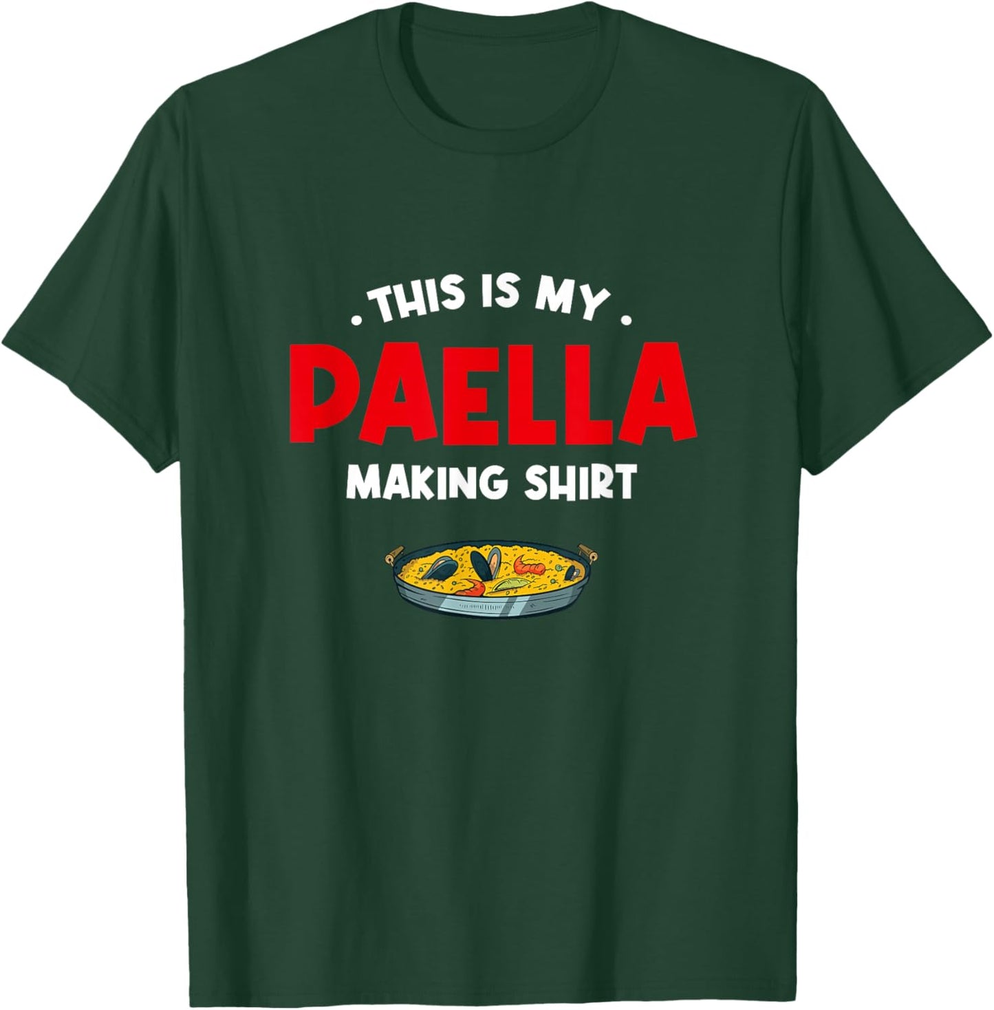 This Is My Paella Making Shirt Rice Dish Comfort Food T-Shirt - T-Shirt | Forest