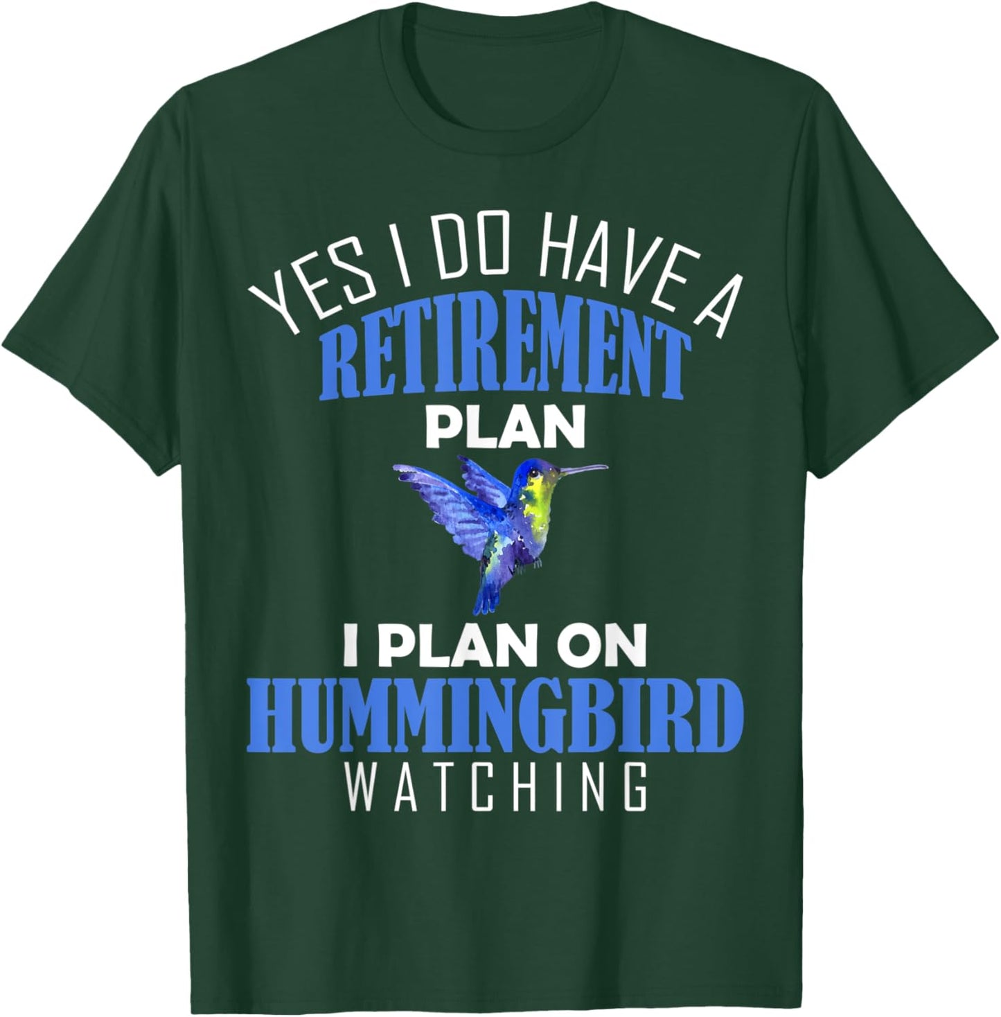Retirement Plan Hummingbird Watching Animal Bird Lover T-Shirt - T-Shirt | Forest