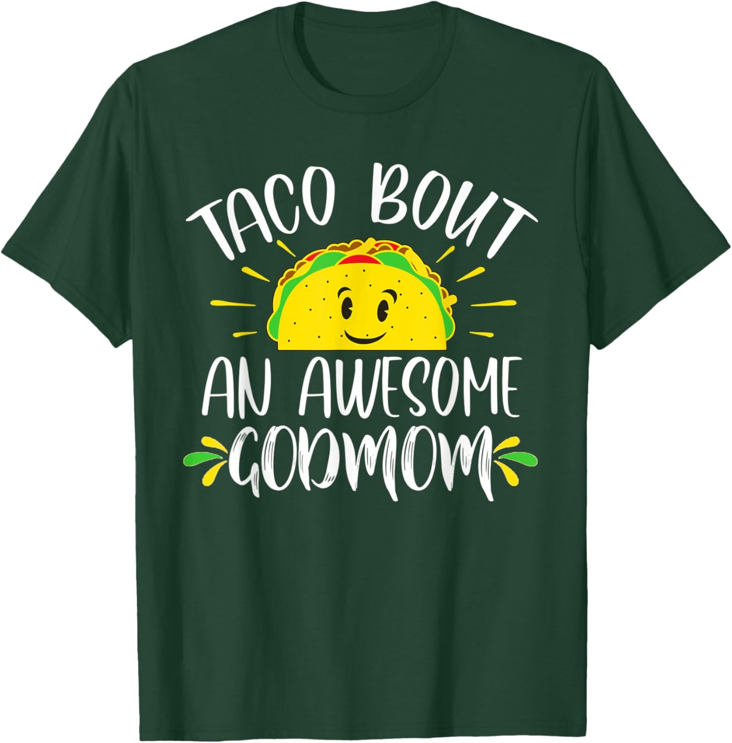 Taco Bout An Awesome Godmom Mother's Day Funny Taco T-Shirt - T-Shirt | Forest