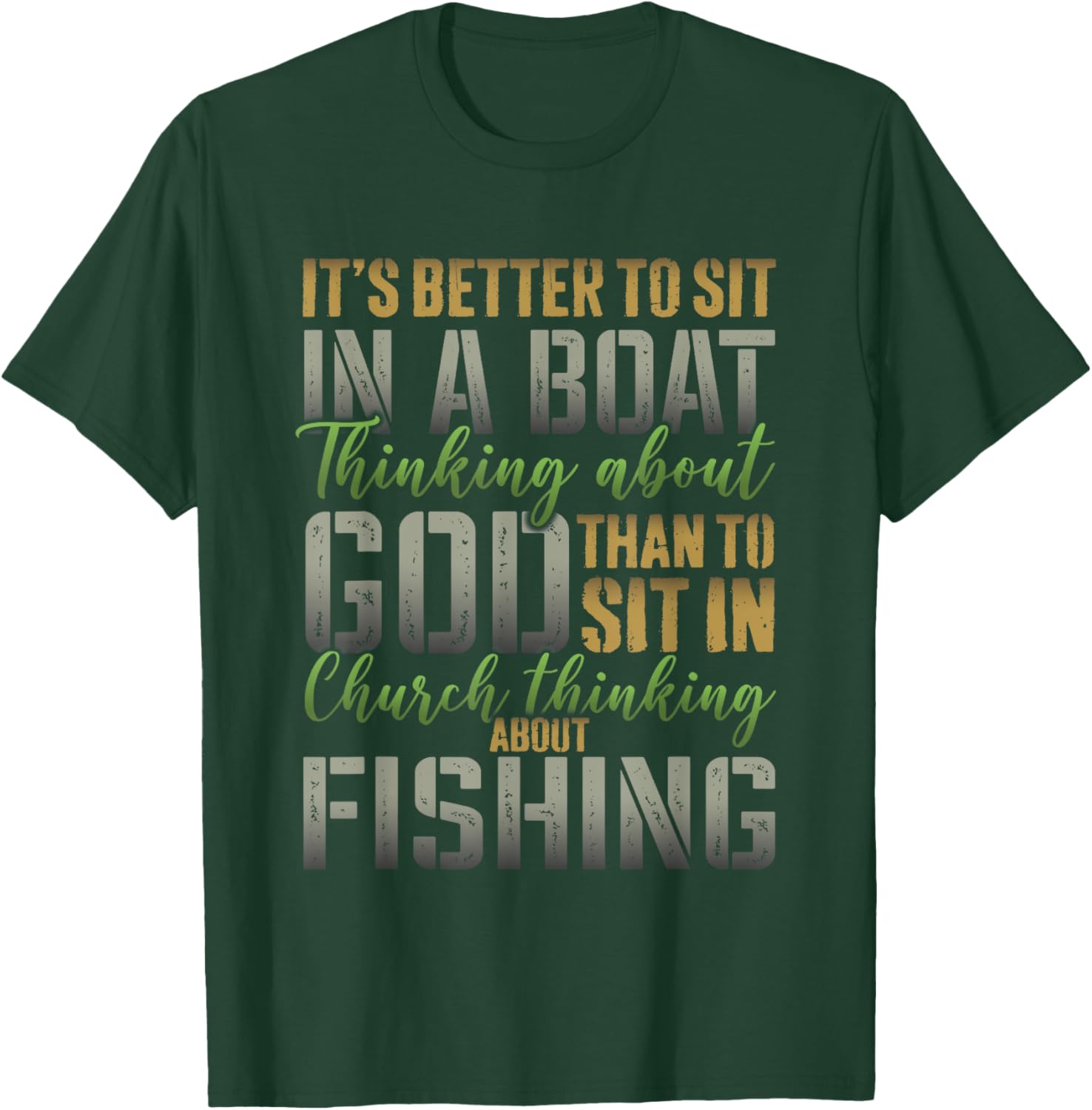 Better to Sit in a Boat Thinking about God Fishing T-Shirt - T-Shirt | Forest
