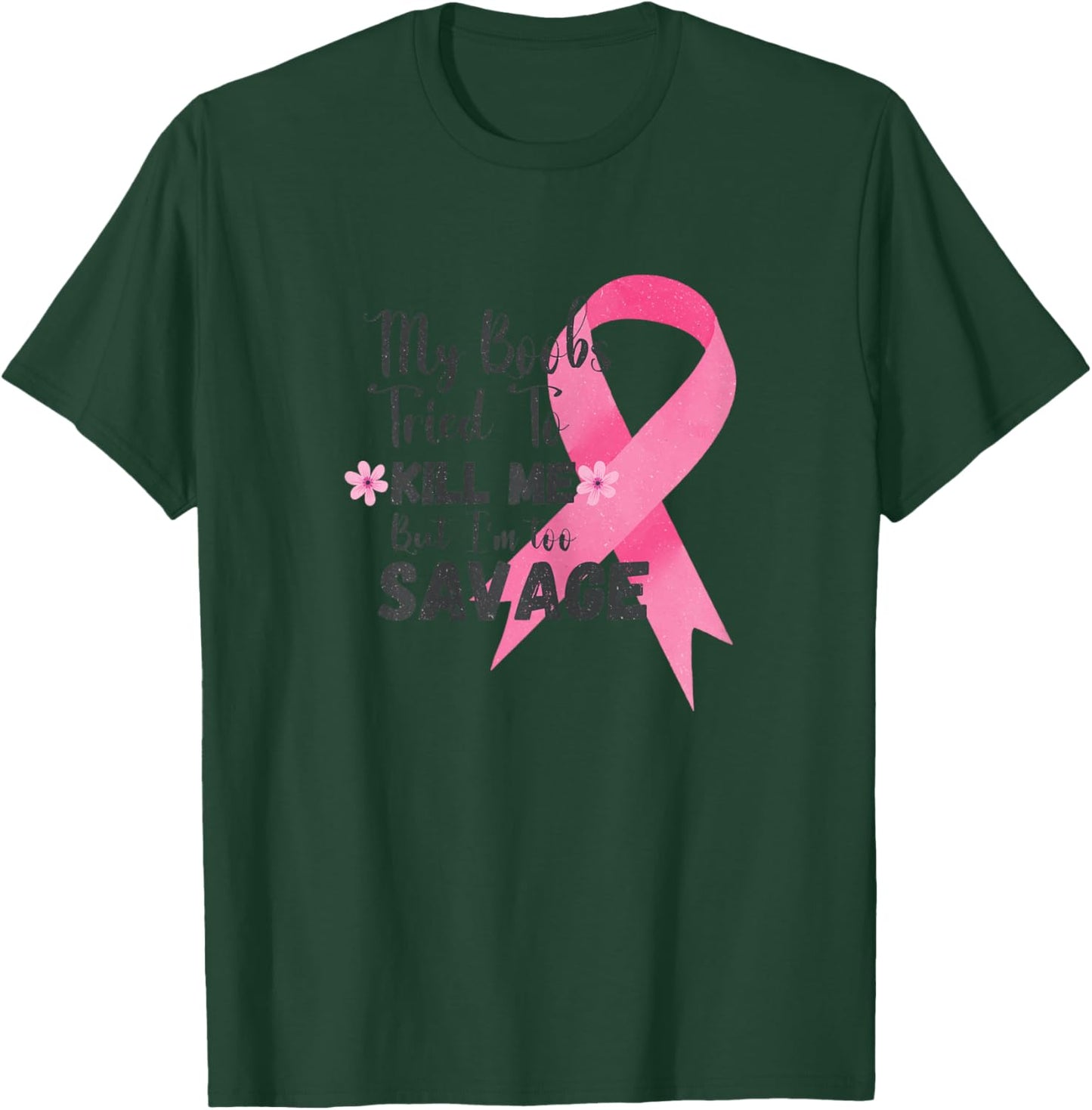 My Boobs tried to kill me but I´m to savage Funny Quote T-Shirt - T-Shirt | Forest