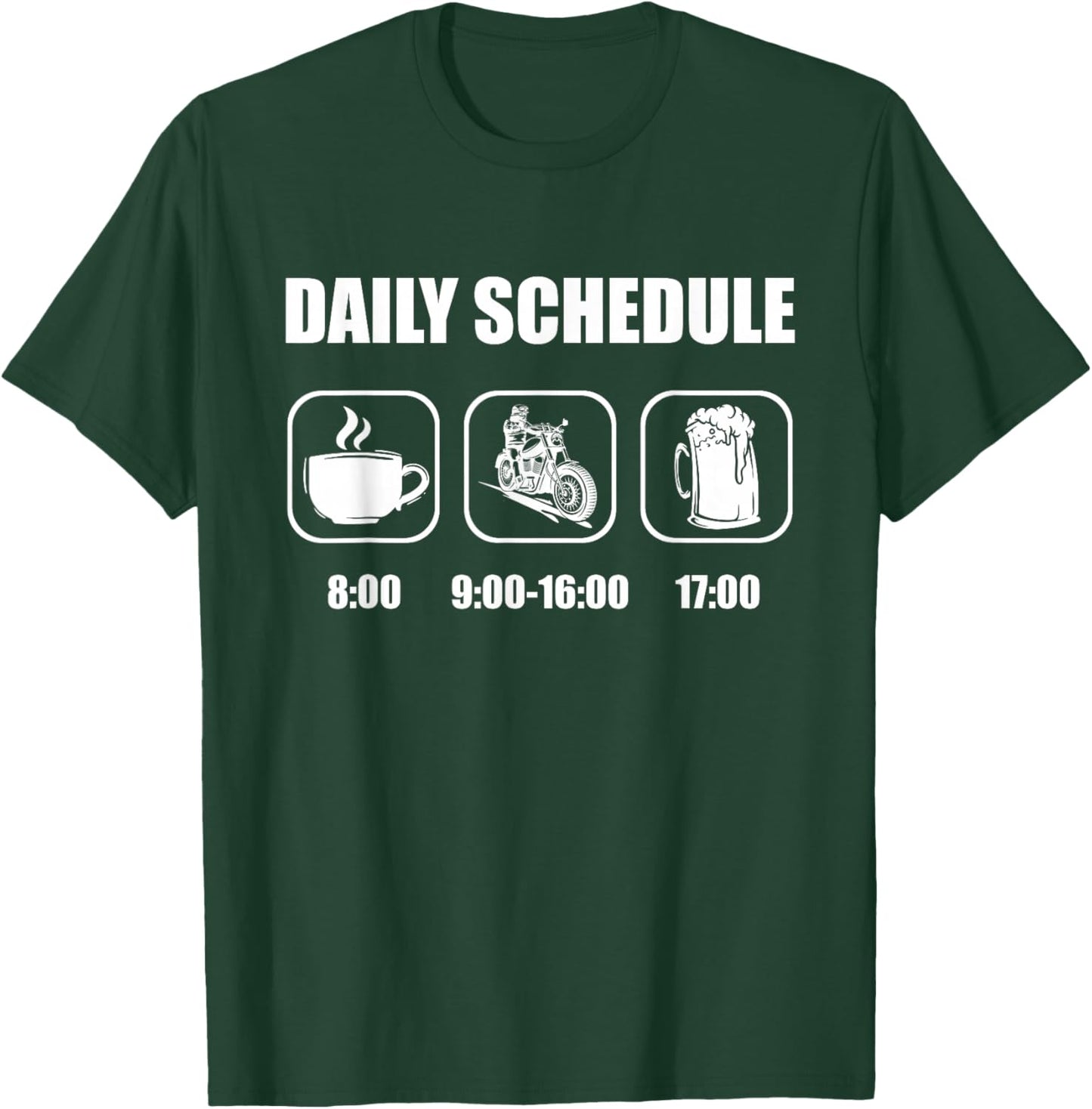Motorcycle Rider Daily Schedule Motorbike Biker Motorcyclist T-Shirt - T-Shirt | Forest