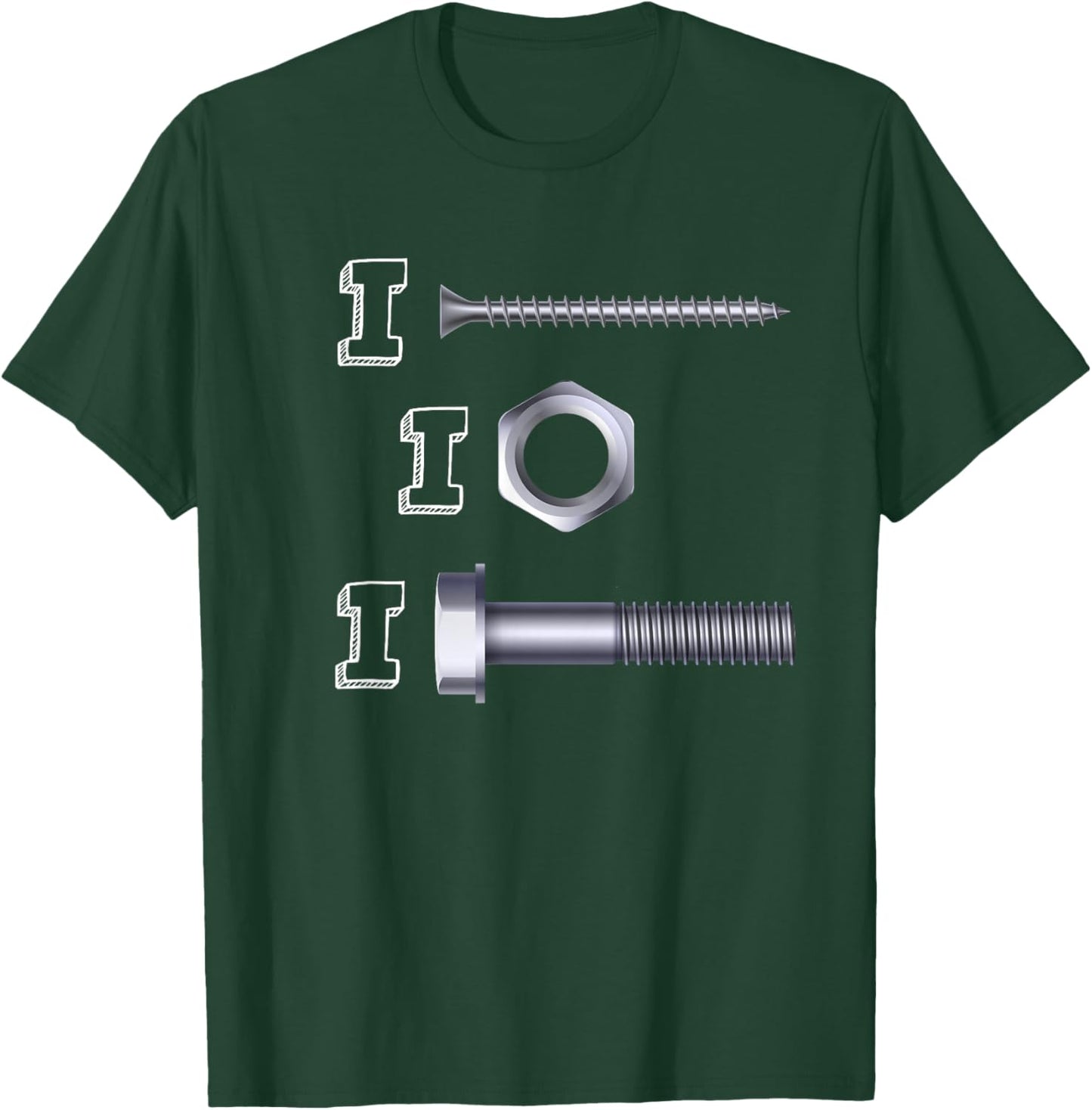 Funny I Screw I Nut I Bolt T-Shirt - T-Shirt | Forest