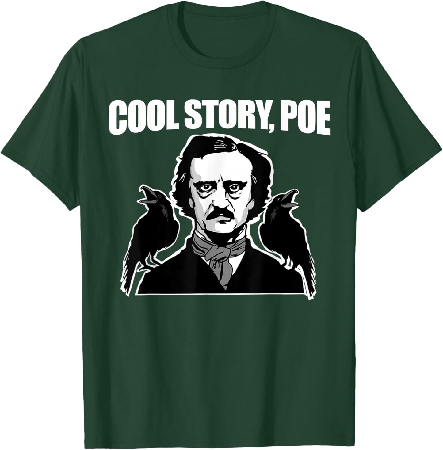 Cool Story Poe funny Edgar Allan Poe T-Shirt - T-Shirt | Forest
