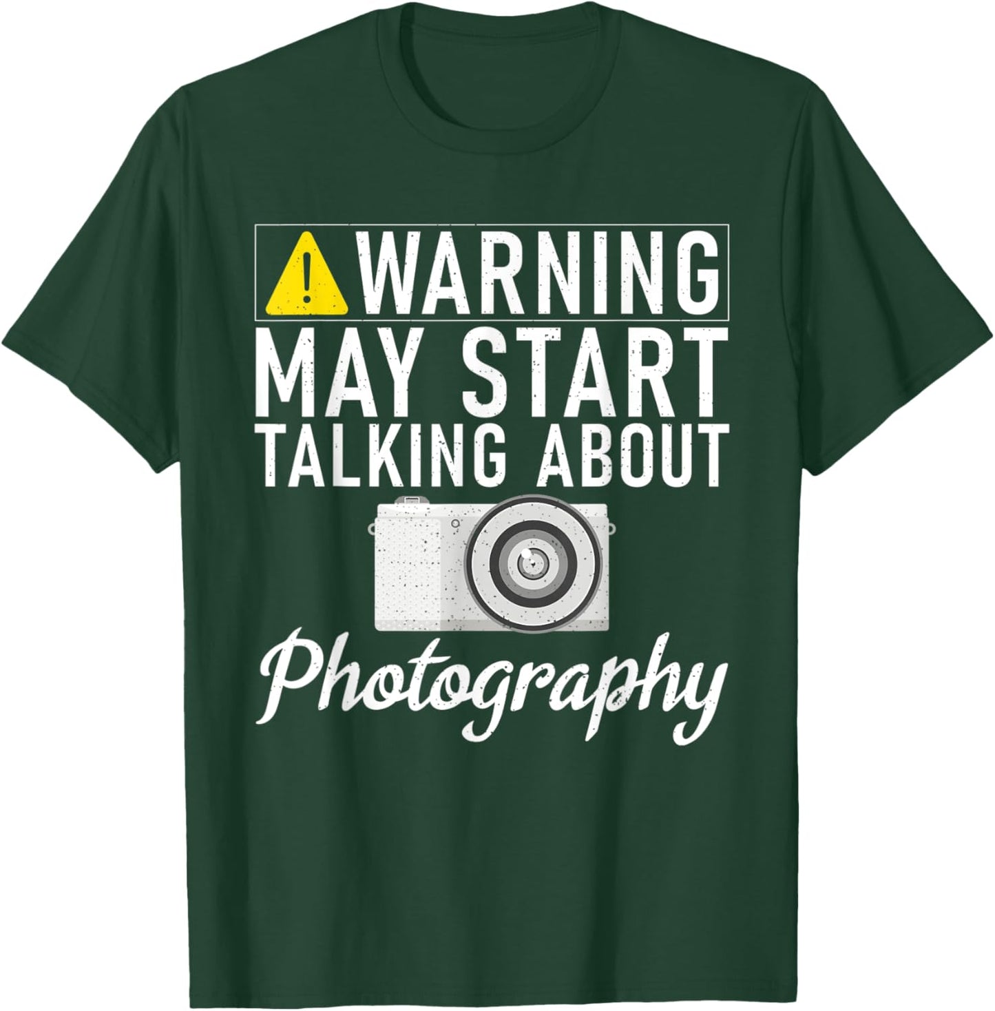 Warning may start talking about Photography Photo Camera T-Shirt - T-Shirt | Forest