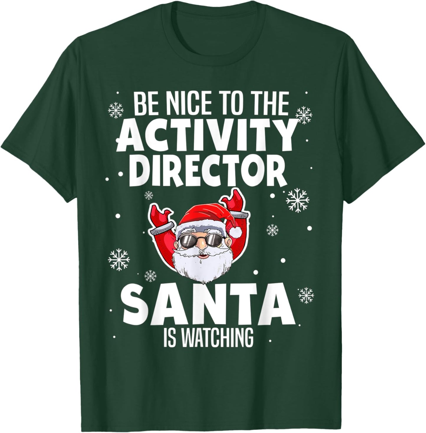 Be Nice To The Activity Director Santa Is Watching Christmas T-Shirt - T-Shirt | Forest