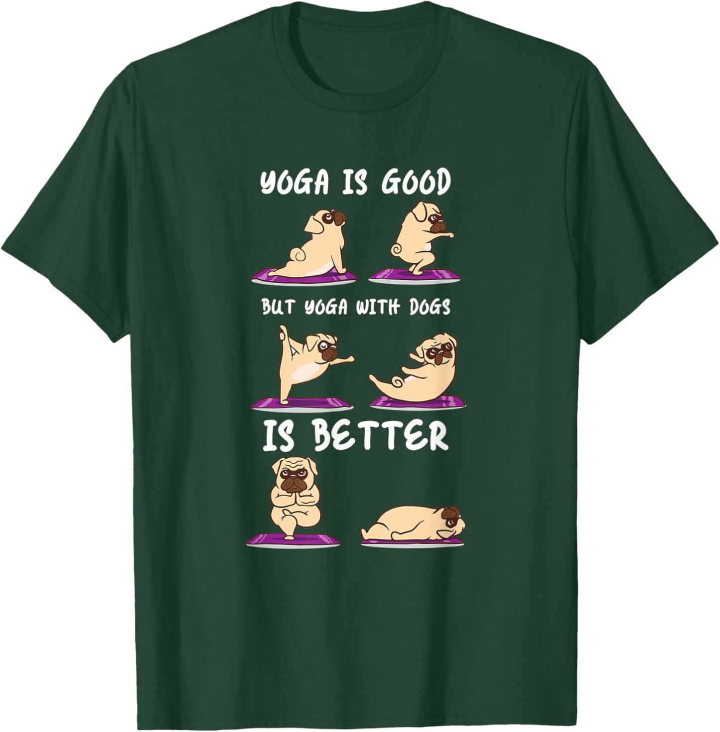 Yoga With Dogs Is Better Puppy Yoga T-Shirt - T-Shirt | Forest