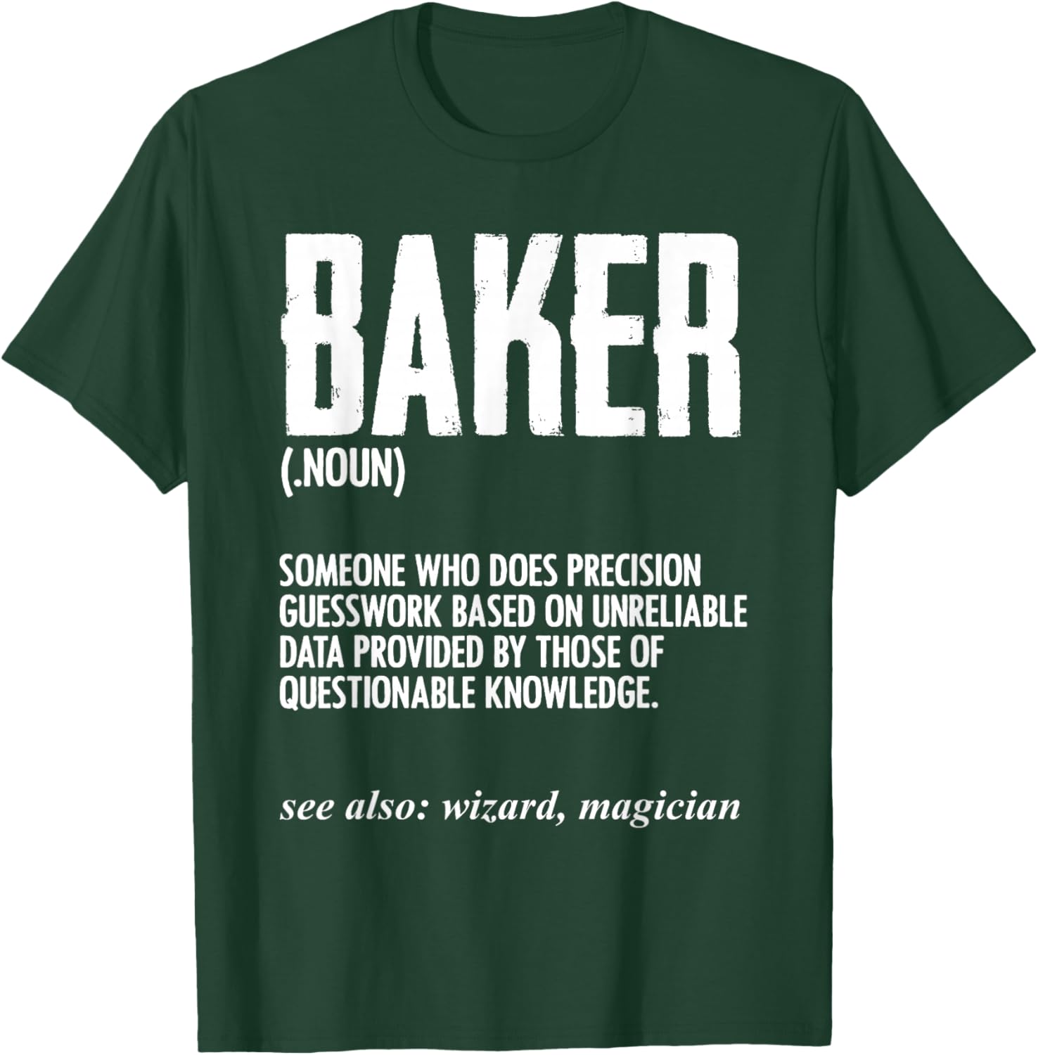 Funny Baker Definition Baking for Pastry Chef Bread Maker T-Shirt - T-Shirt | Forest