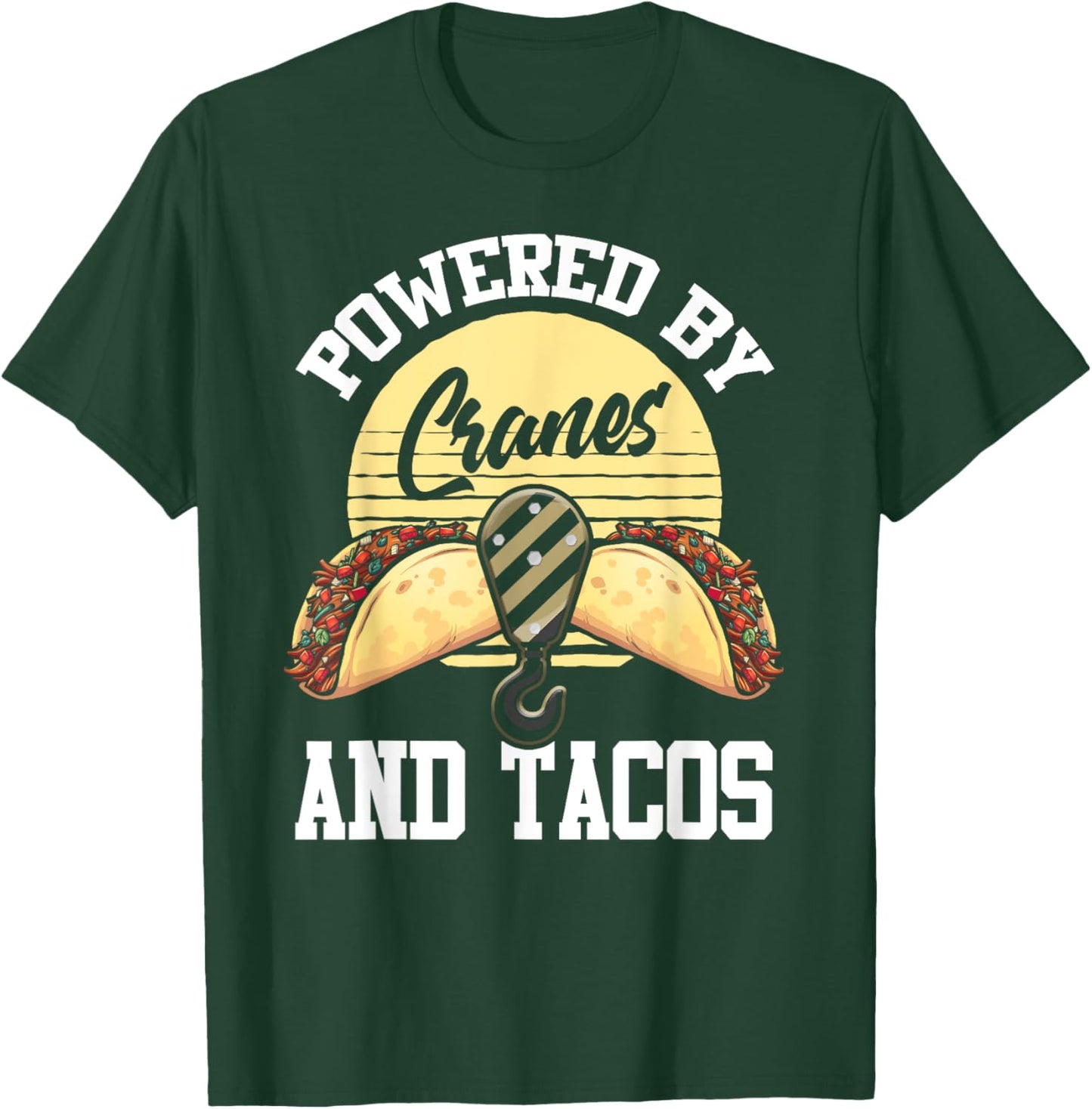 Crane Operator Shirt Funny Taco Lover Operating Cranes T-Shirt - T-Shirt | Forest
