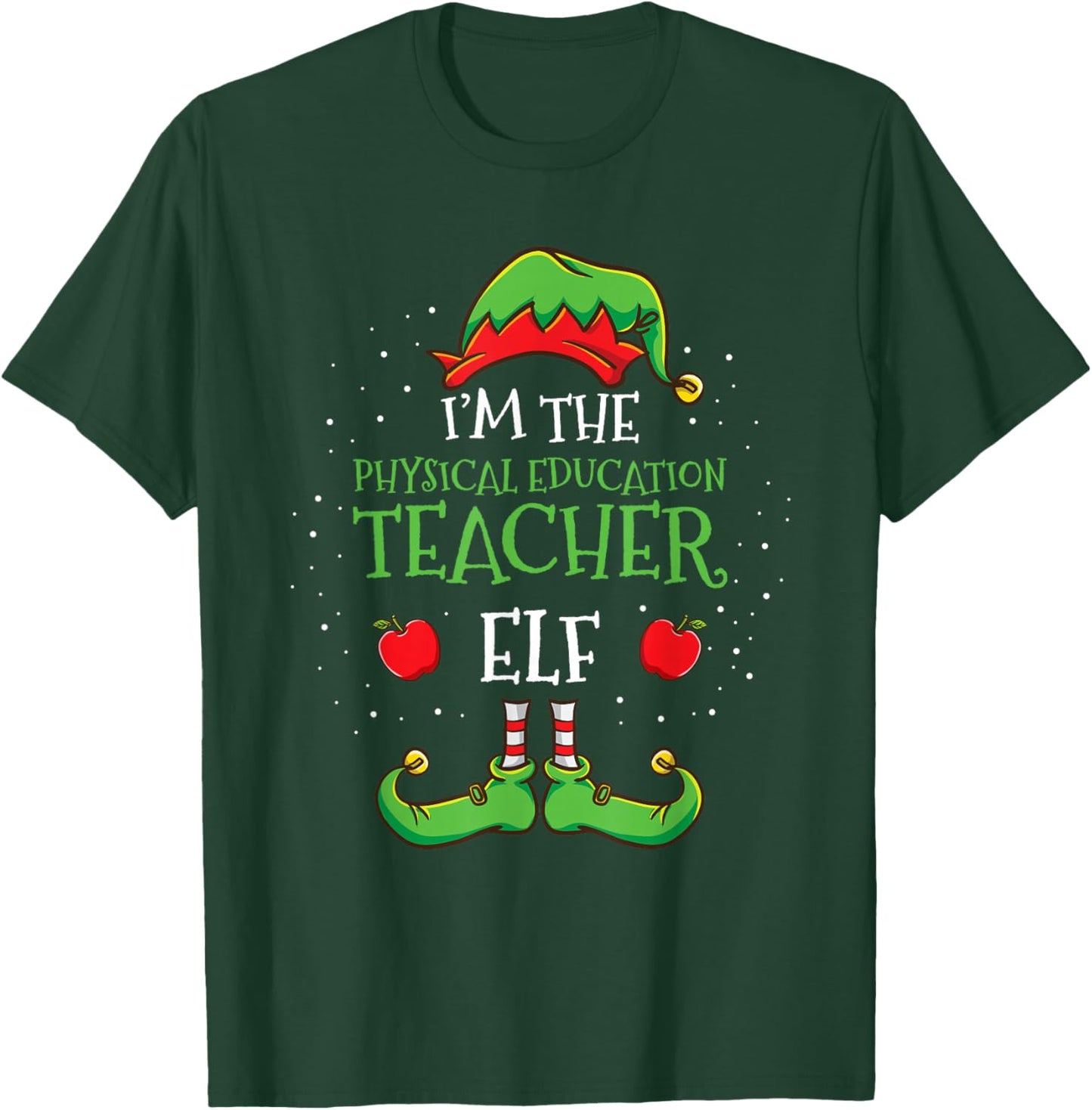 Im The Physical Education Teacher Elf Christmas T-Shirt - T-Shirt | Forest