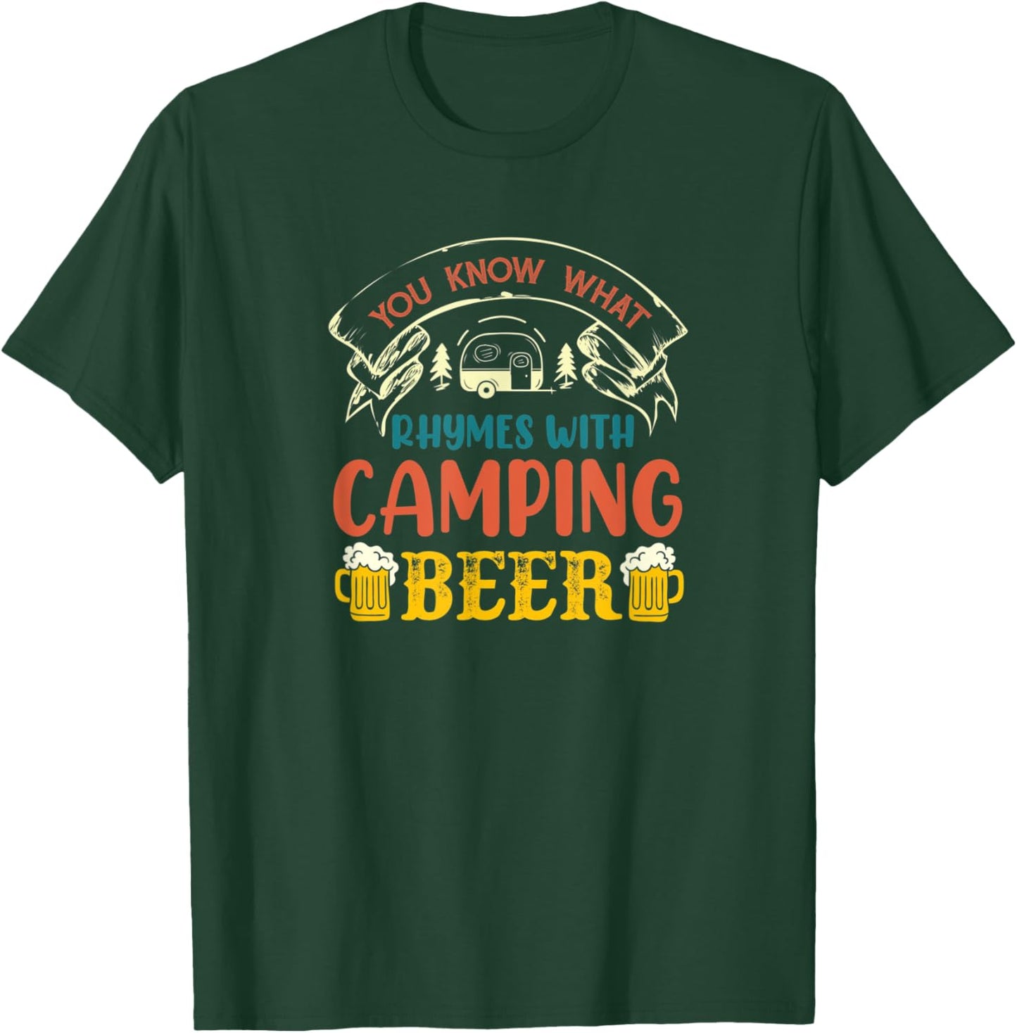 You Know What Rhymes With Camping Alcohol Beer T-Shirt - T-Shirt | Forest