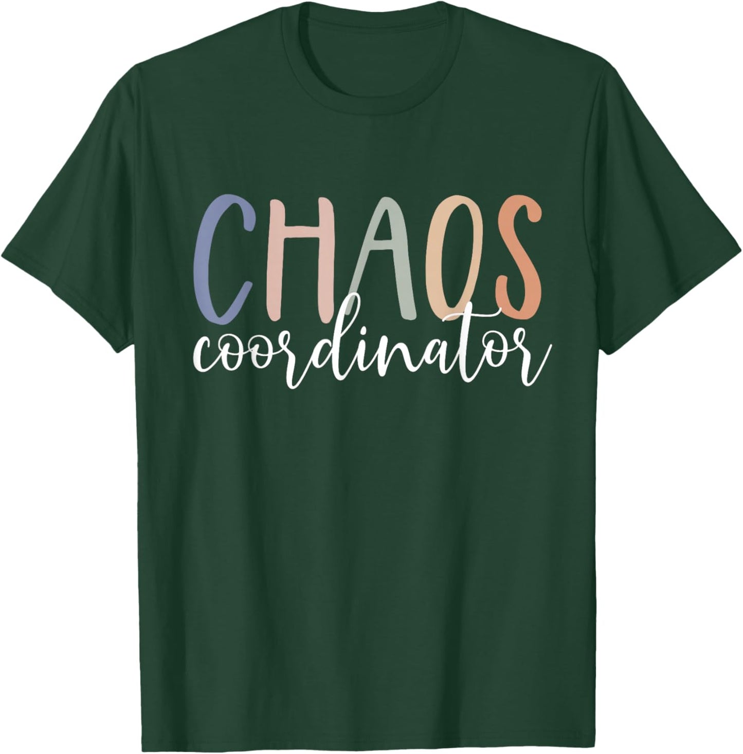 Chaos Coordinator T-Shirt - T-Shirt | Forest