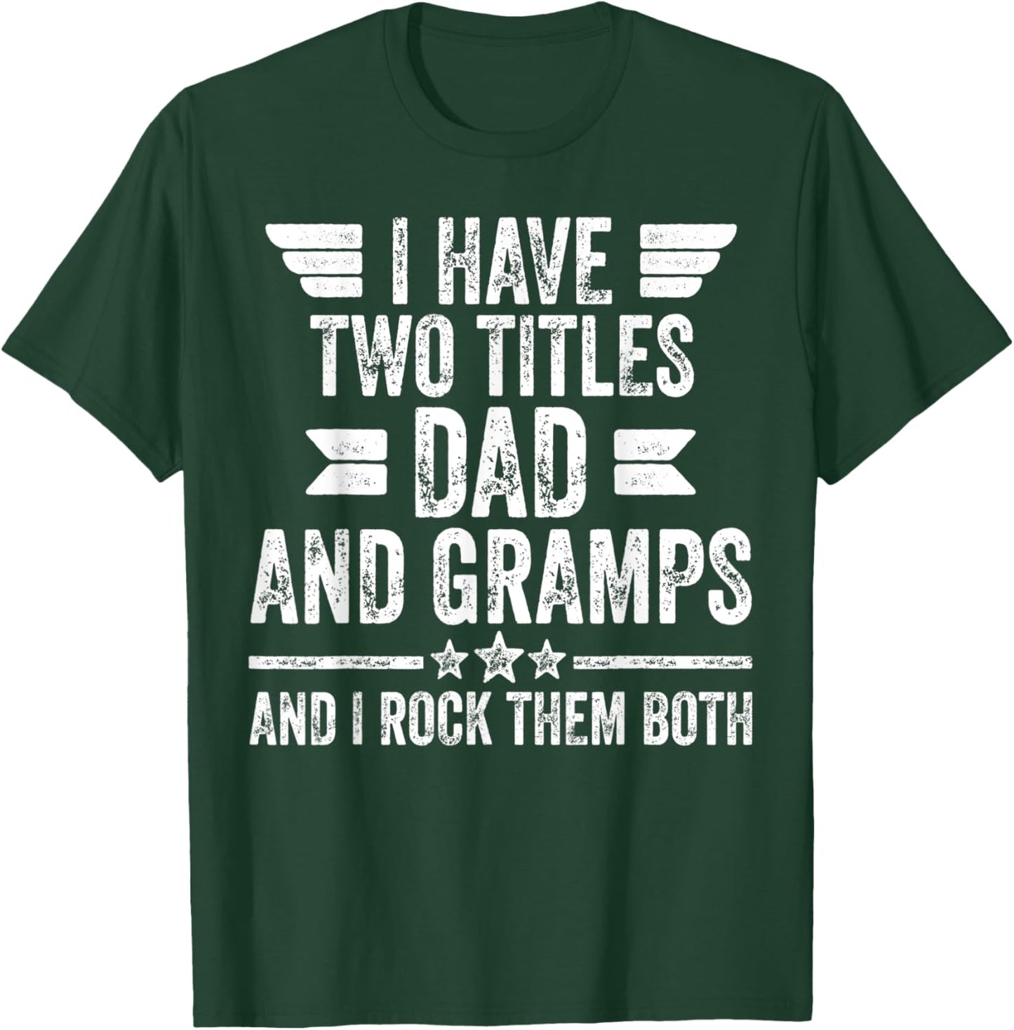 I Have Two Titles Dad And Gramps And I Rock Them Both T-Shirt - T-Shirt | Forest