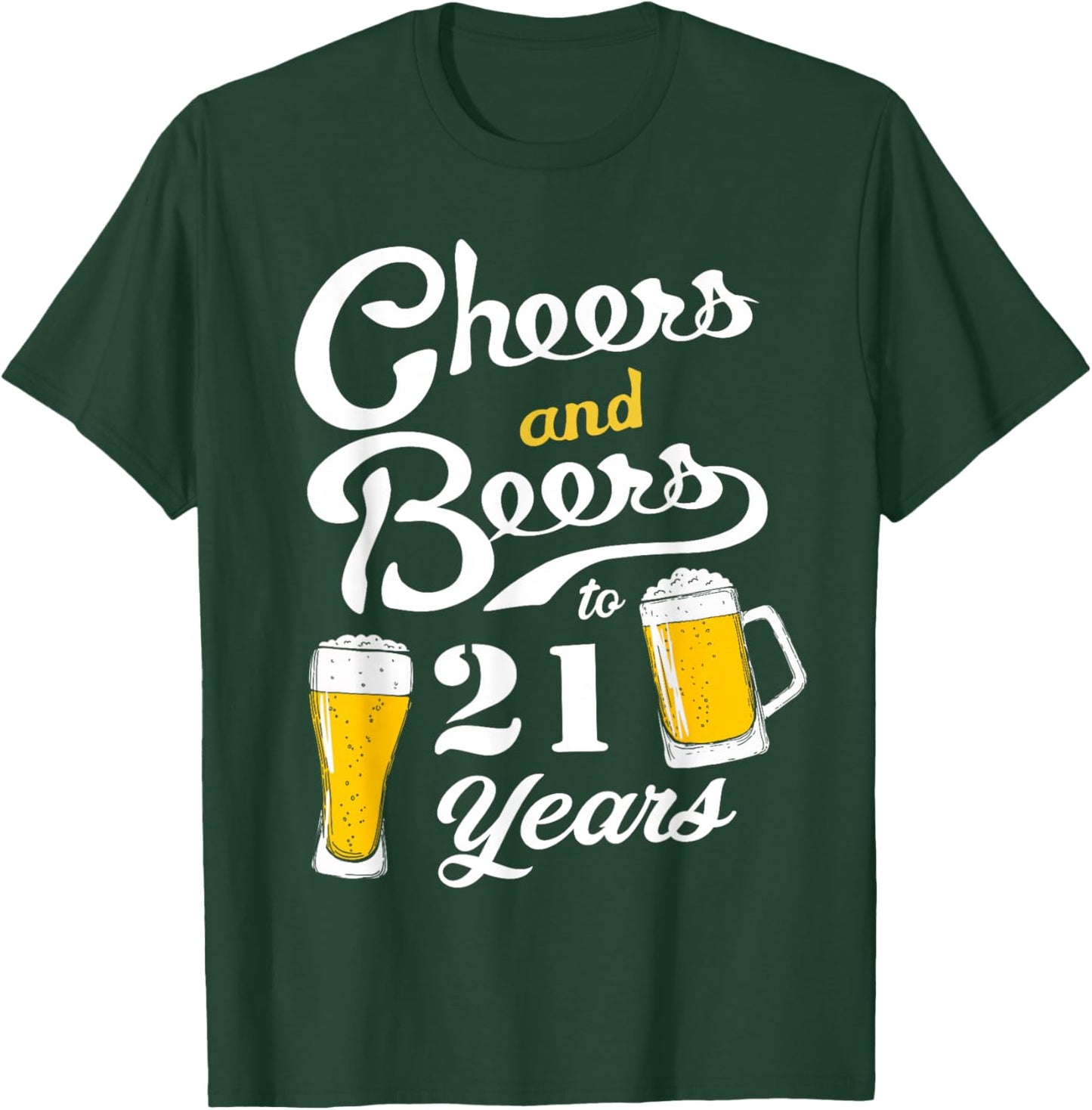 Cheers and Beers to 21 years - Funny 21th Birthday T-Shirt - T-Shirt | Forest