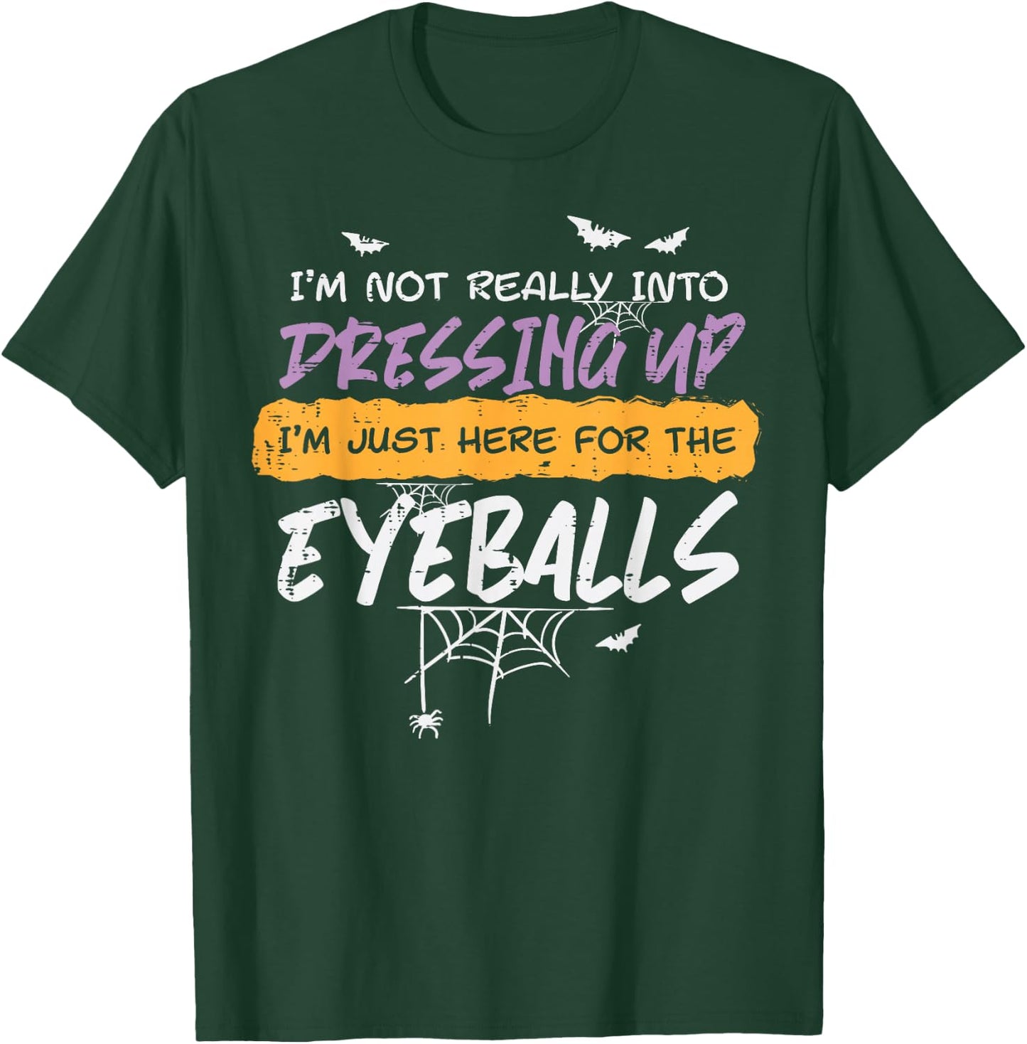Not Into Dressing Up Eyeball Halloween Costume Men Women Kid T-Shirt - T-Shirt | Forest