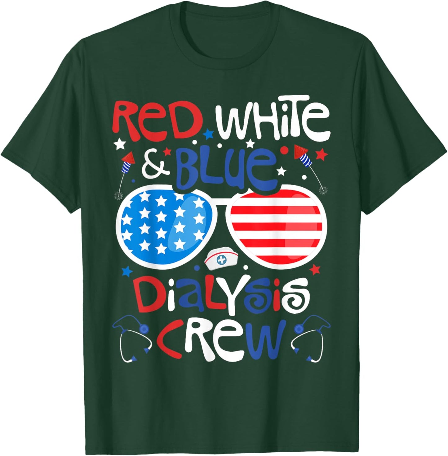 4th of July Red White Blue Dialysis Crew Patriotic Nurse T-Shirt - T-Shirt | Forest