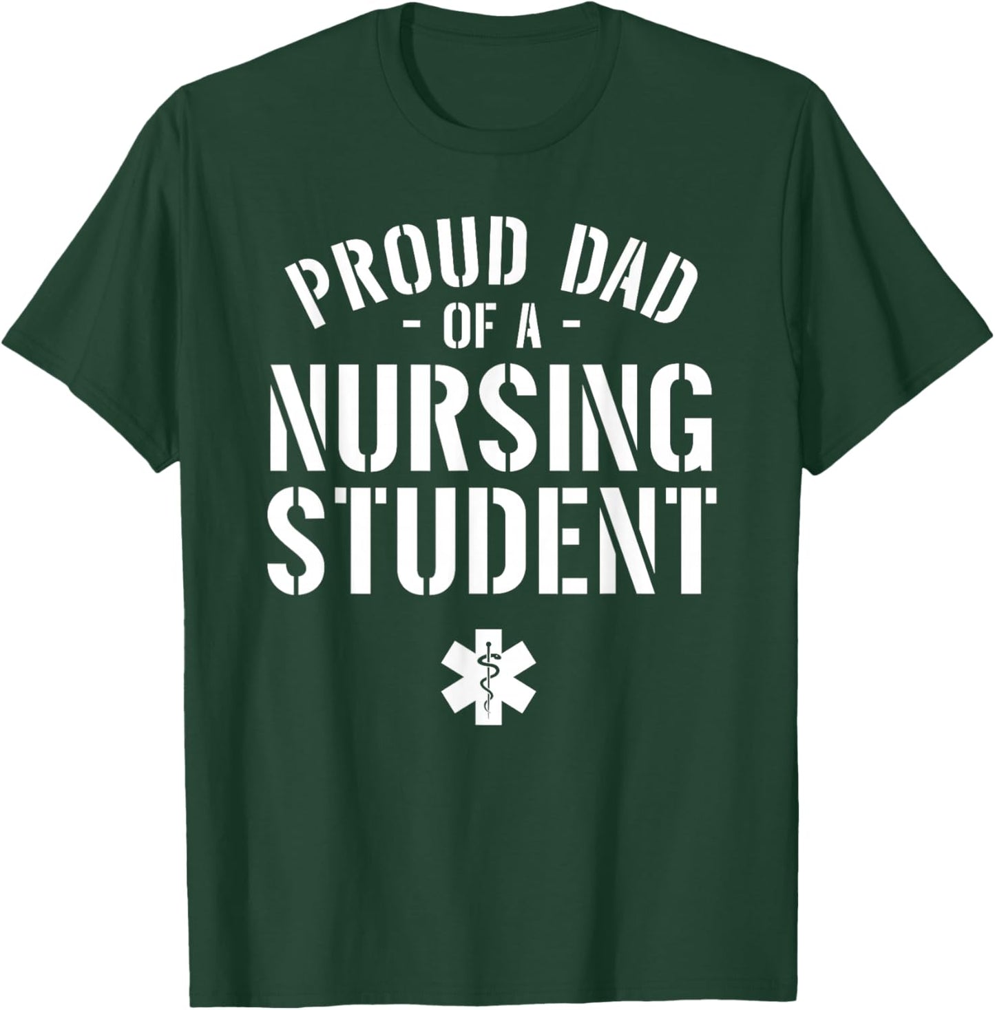 Proud Dad of a Nursing Student - Dad of Nursing Student T-Shirt - T-Shirt | Forest
