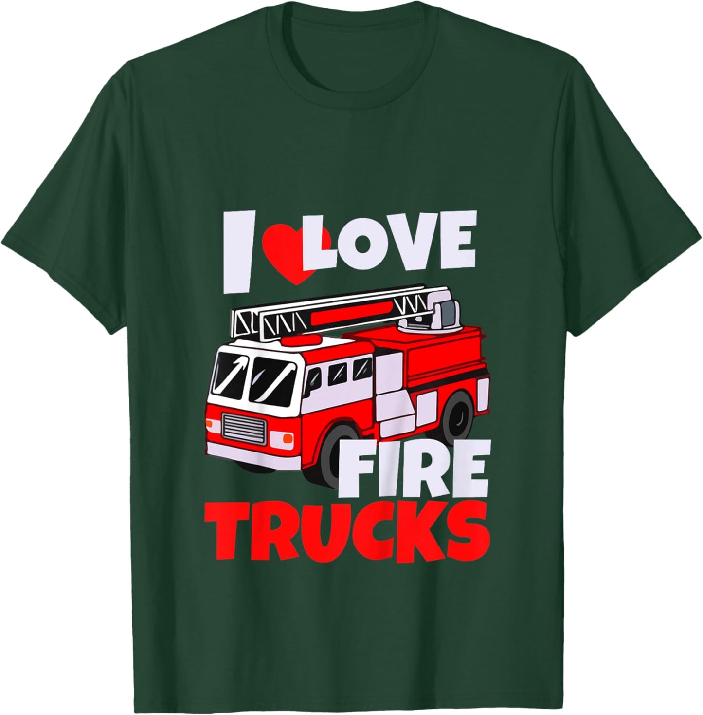 Kids I Love Fire Trucks Future Firefighter Toddler Fireman T-Shirt - T-Shirt | Forest