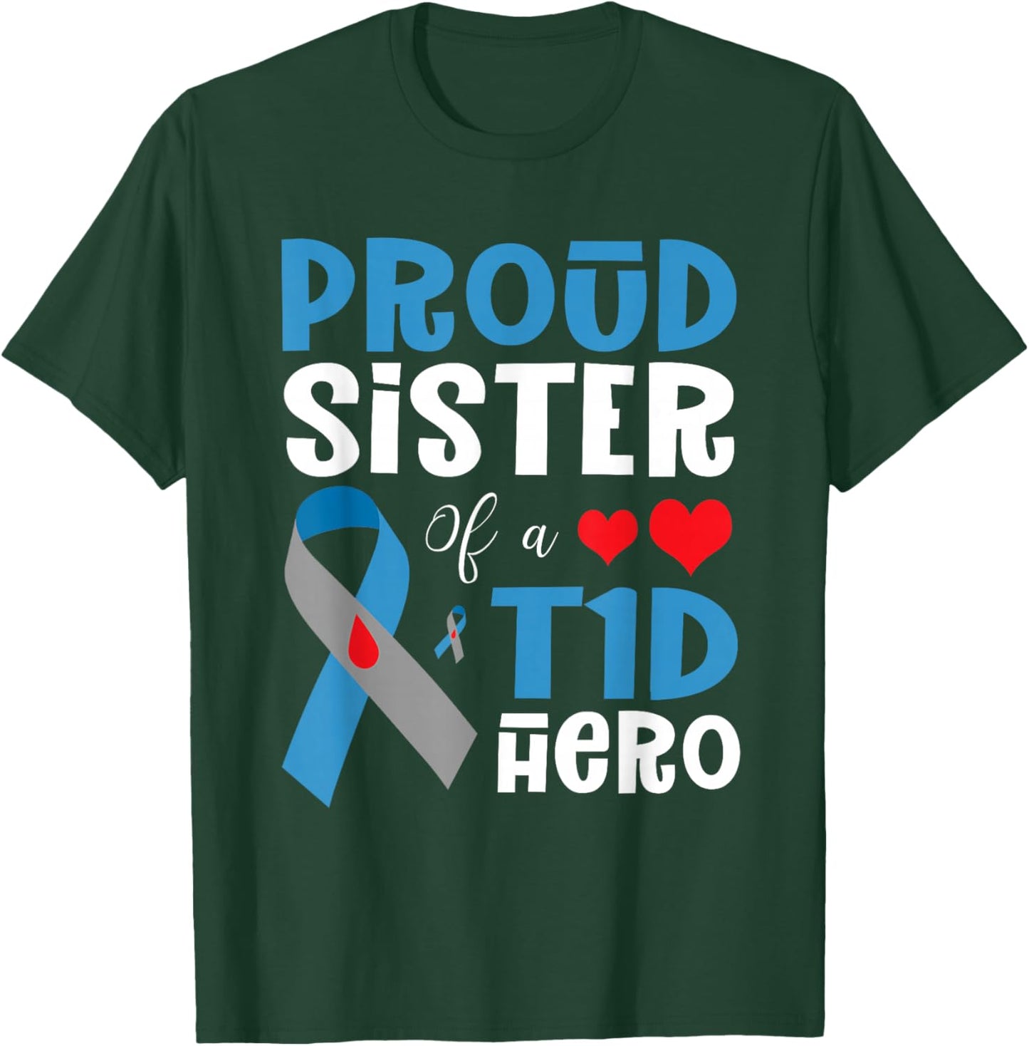 Proud Sister Of A T1D Hero Type 1 Diabetes Awareness Month T-Shirt - T-Shirt | Forest