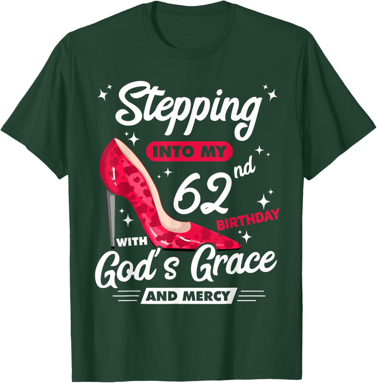 Stepping Into My 62nd Birthday With God's Grace And Mercy T-Shirt - T-Shirt | Forest