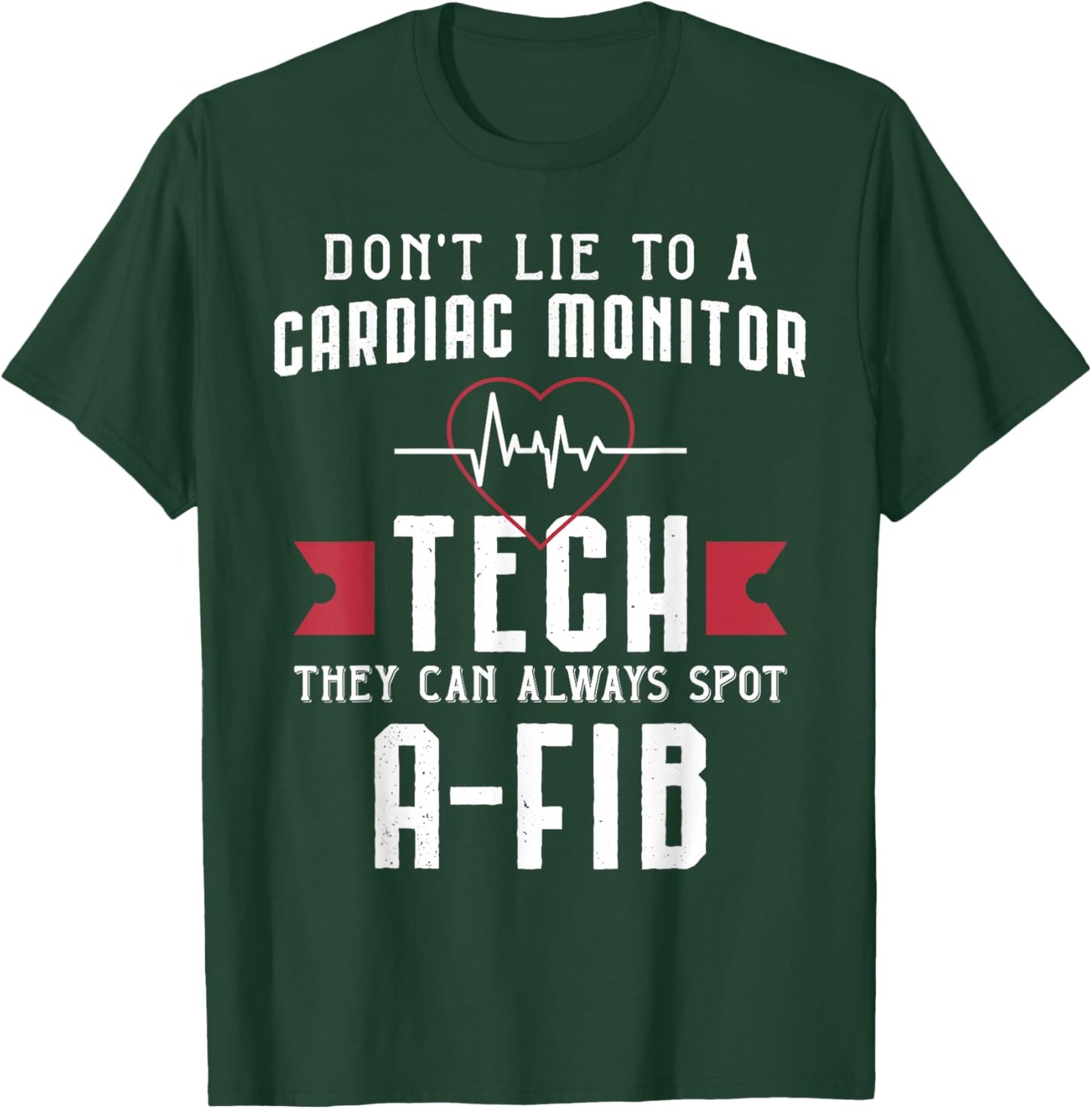 Funny Cardiac Monitor Tech - Always Spot A-Fib T-Shirt - T-Shirt | Forest