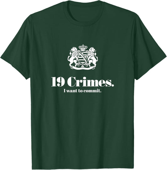19 Crimes I want to Commit T-Shirt - T-Shirt | Forest