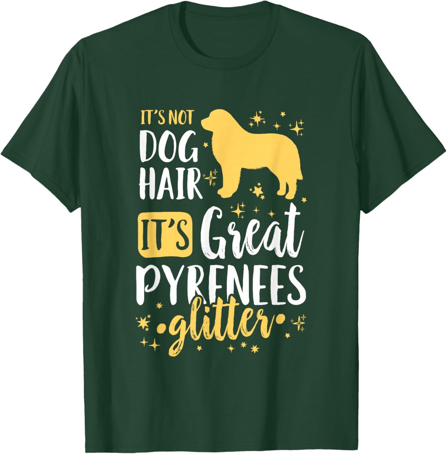 It's Not Dog Hair It's Great Pyrenees Glitter T-Shirt - T-Shirt | Forest